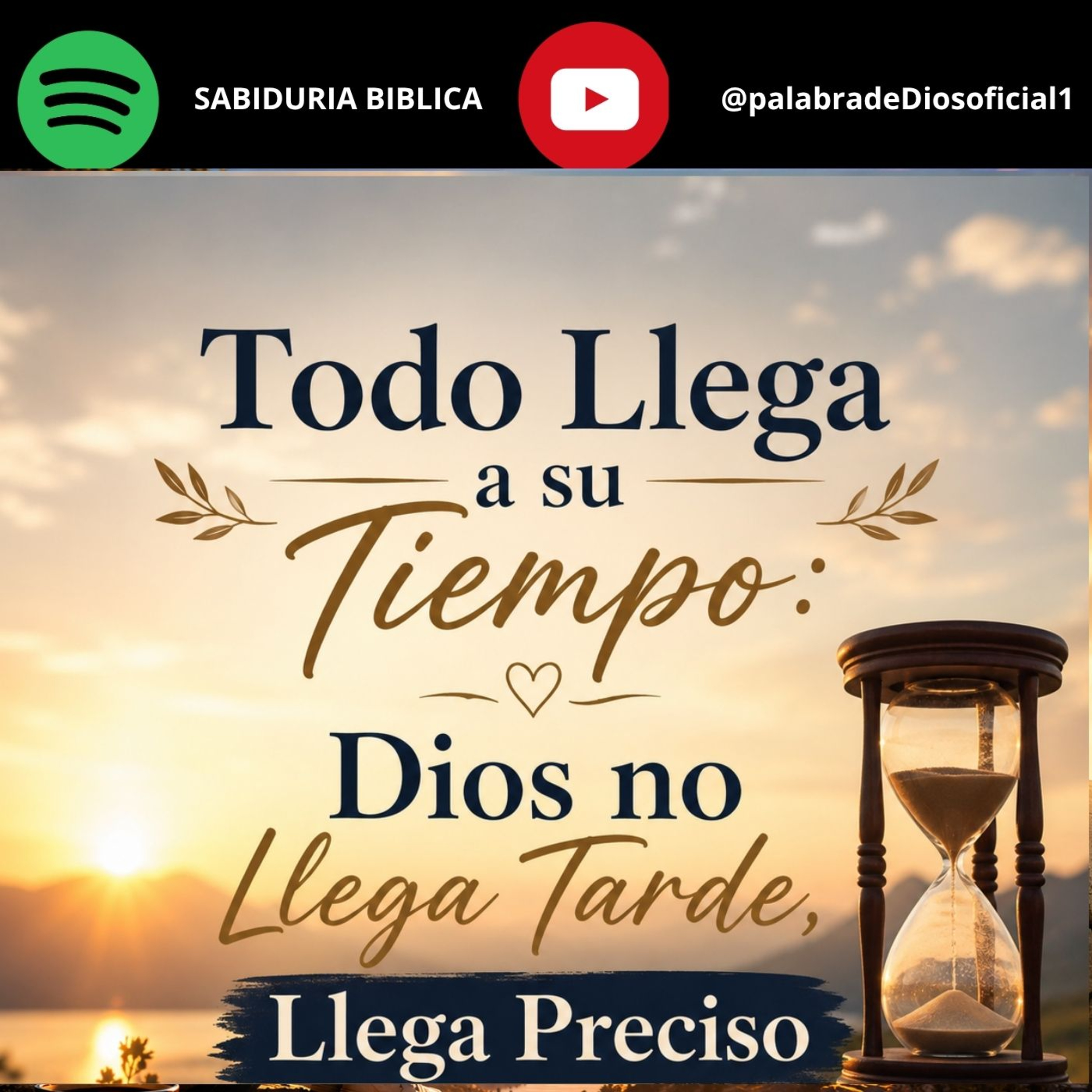 Todo Llega a su Tiempo: Dios no Llega Tarde, Llega Preciso episode artwork