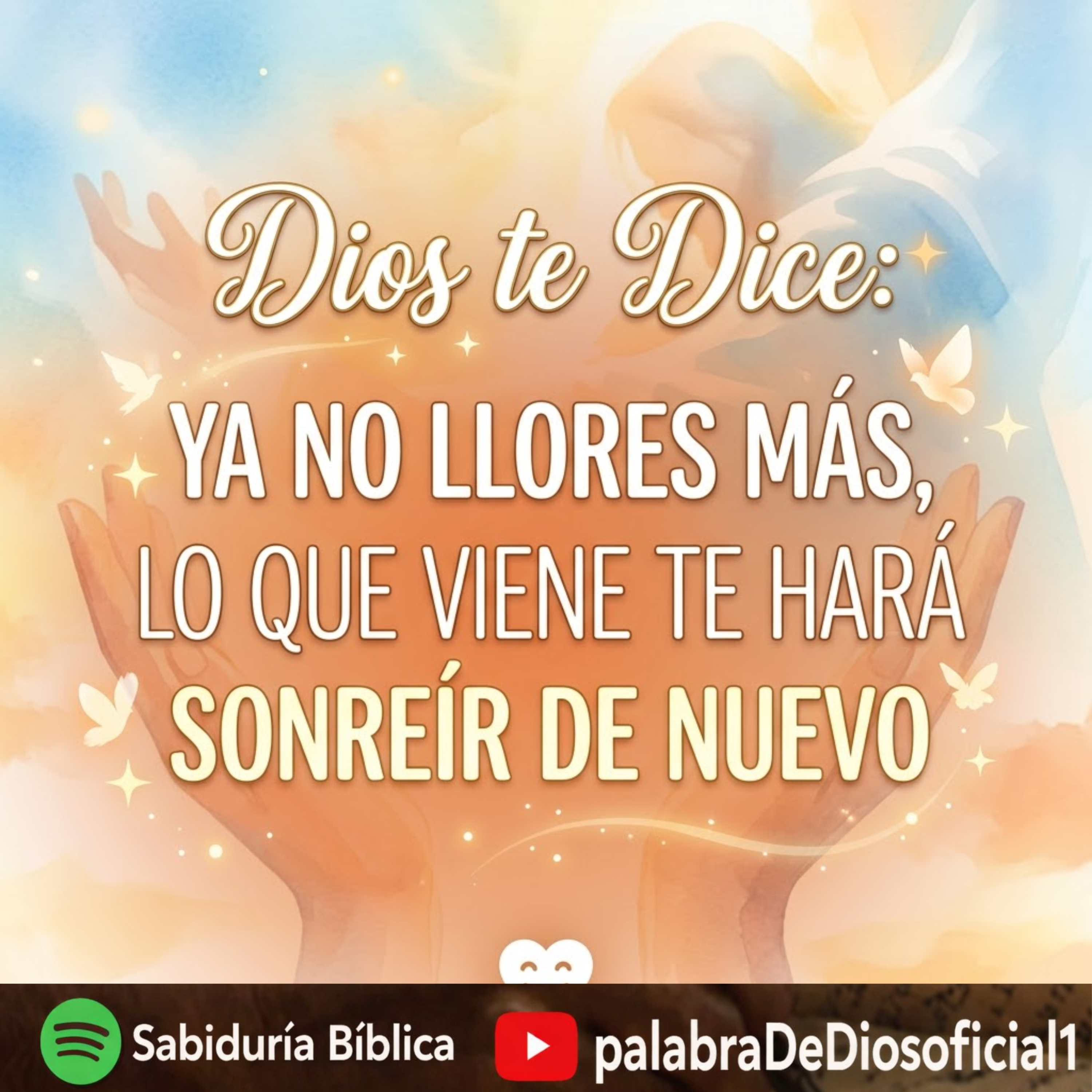 Dios te Dice: Ya no Llores Más, lo que Viene te Hará Sonreír de Nuevo episode artwork