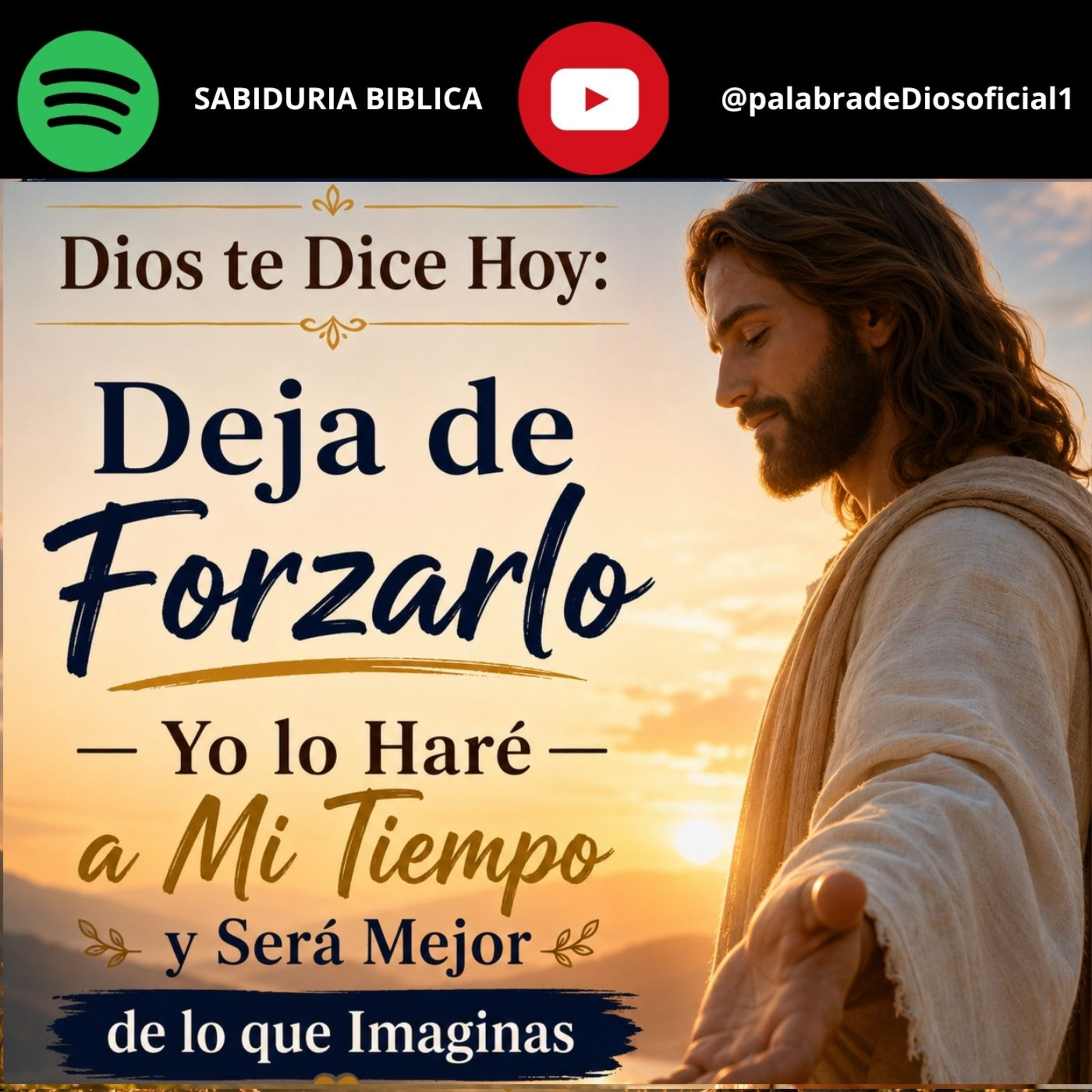 Dios te Dice Hoy: Deja de Forzarlo — Yo lo Haré a Mi Tiempo y Será Mejor de lo que Imaginas episode artwork