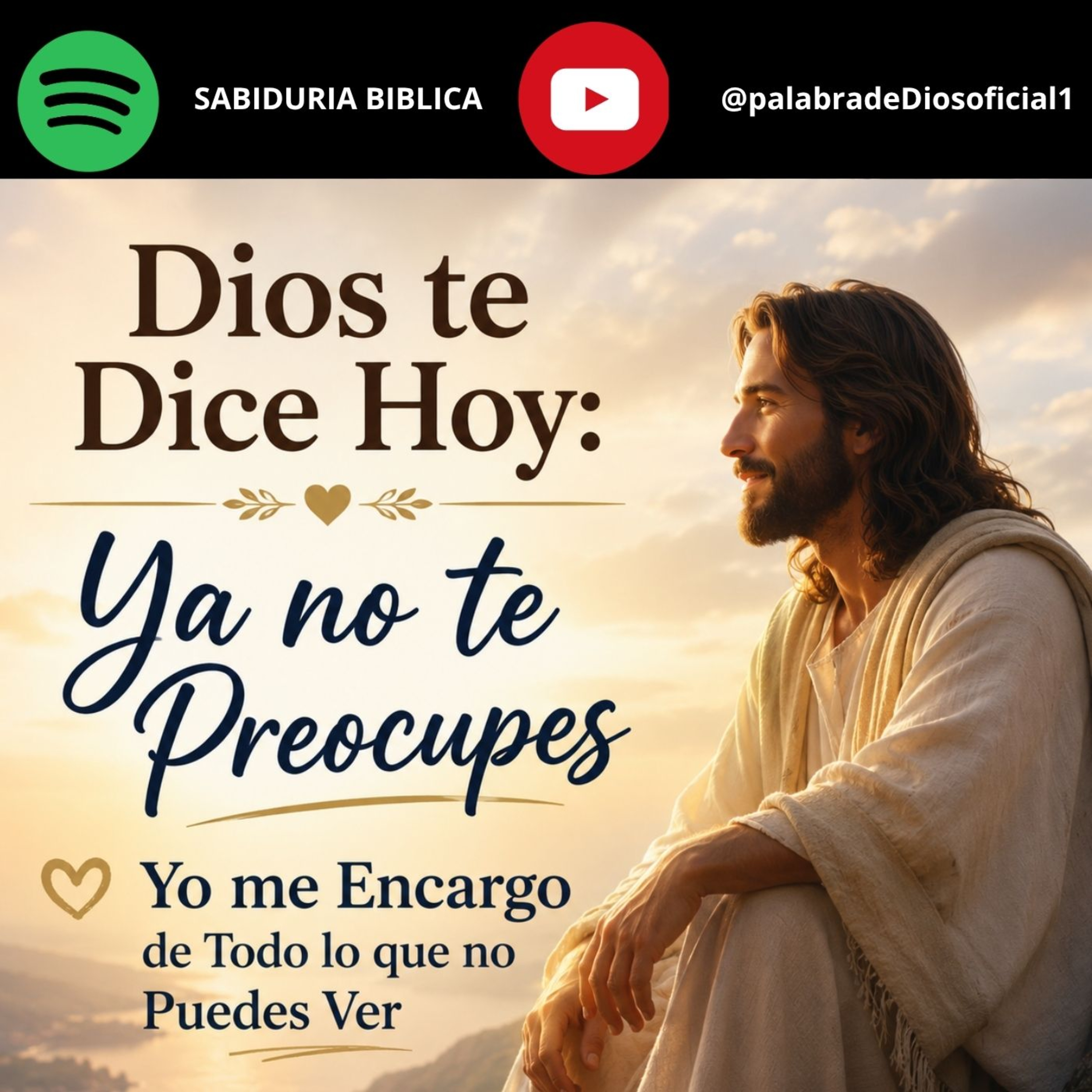Dios te Dice Hoy: Ya no te Preocupes — Yo me Encargo de Todo lo que no Puedes Ver episode artwork