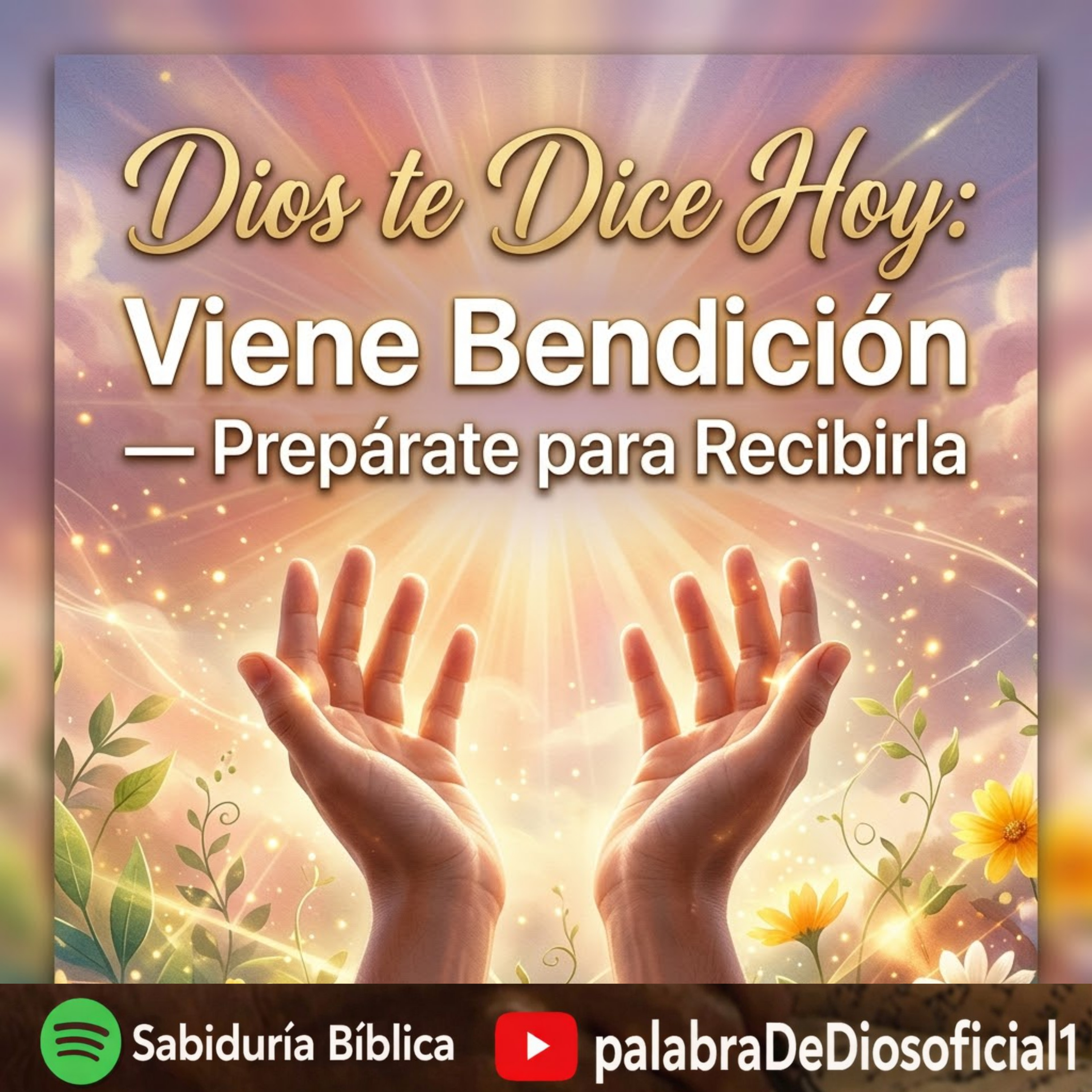 Dios te Dice Hoy: Viene Bendición — Prepárate para Recibirla episode artwork