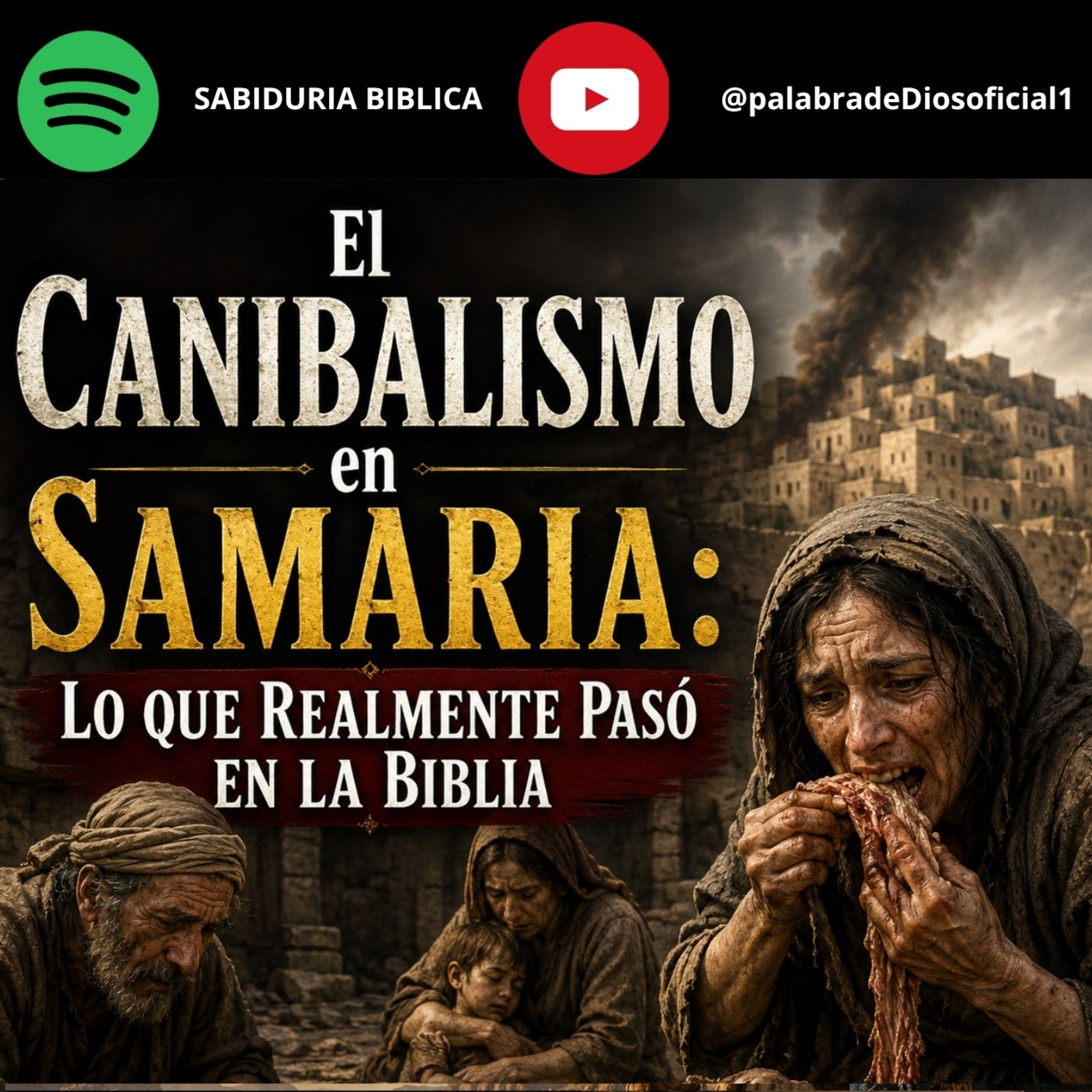 El Canibalismo en Samaria: Lo que Realmente Pasó en la Biblia episode artwork