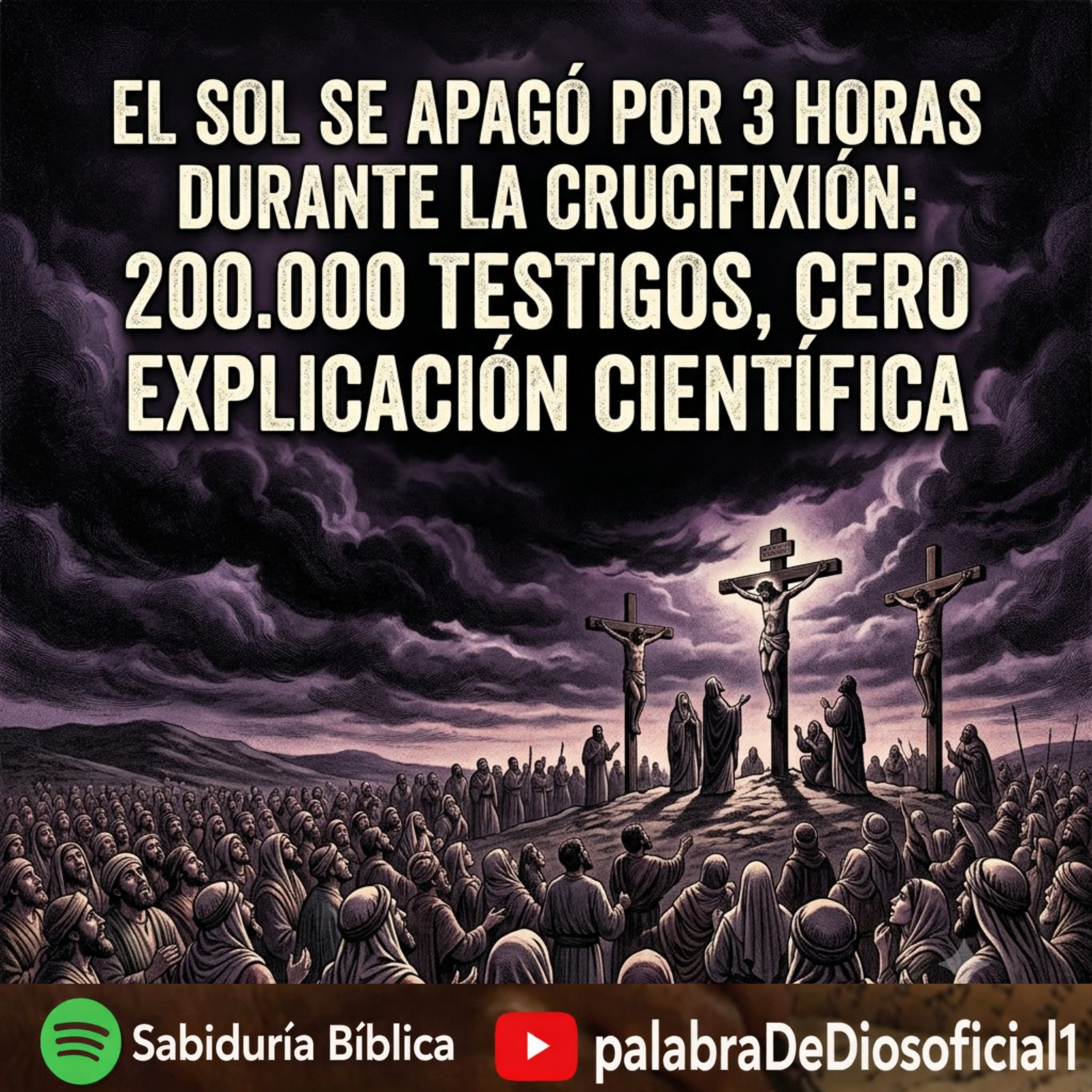 El Sol se Apagó por 3 Horas Durante la Crucifixión: 200.000 Testigos, Cero Explicación Científica episode artwork