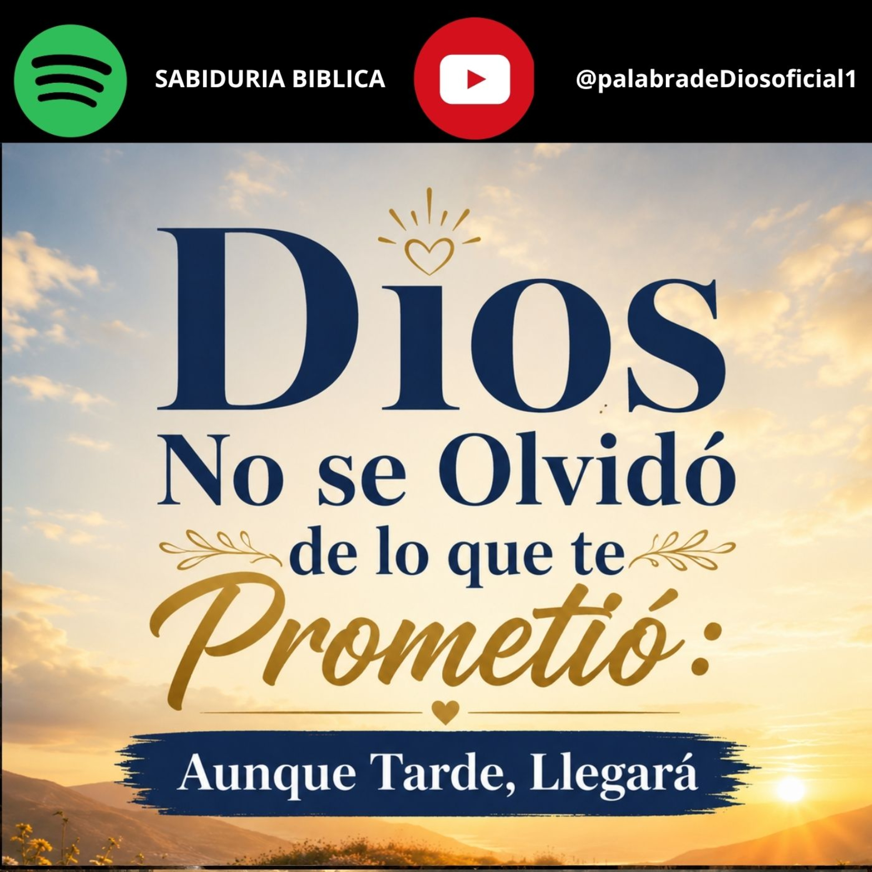 Dios No se Olvidó de lo que te Prometió: Aunque Tarde, Llegará episode artwork
