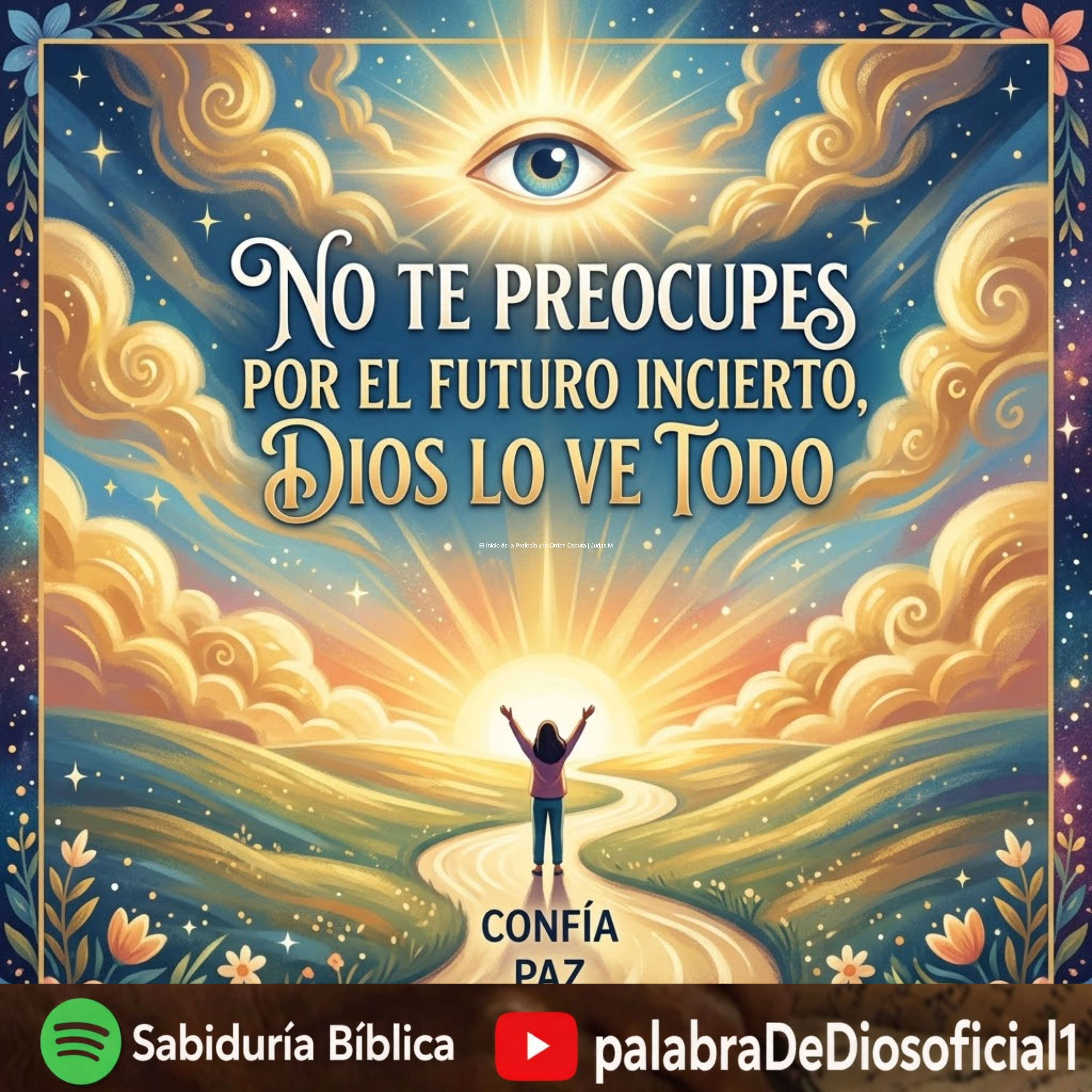 NO TE PREOCUPES POR EL FUTURO INCIERTO, DIOS LO VE TODO episode artwork