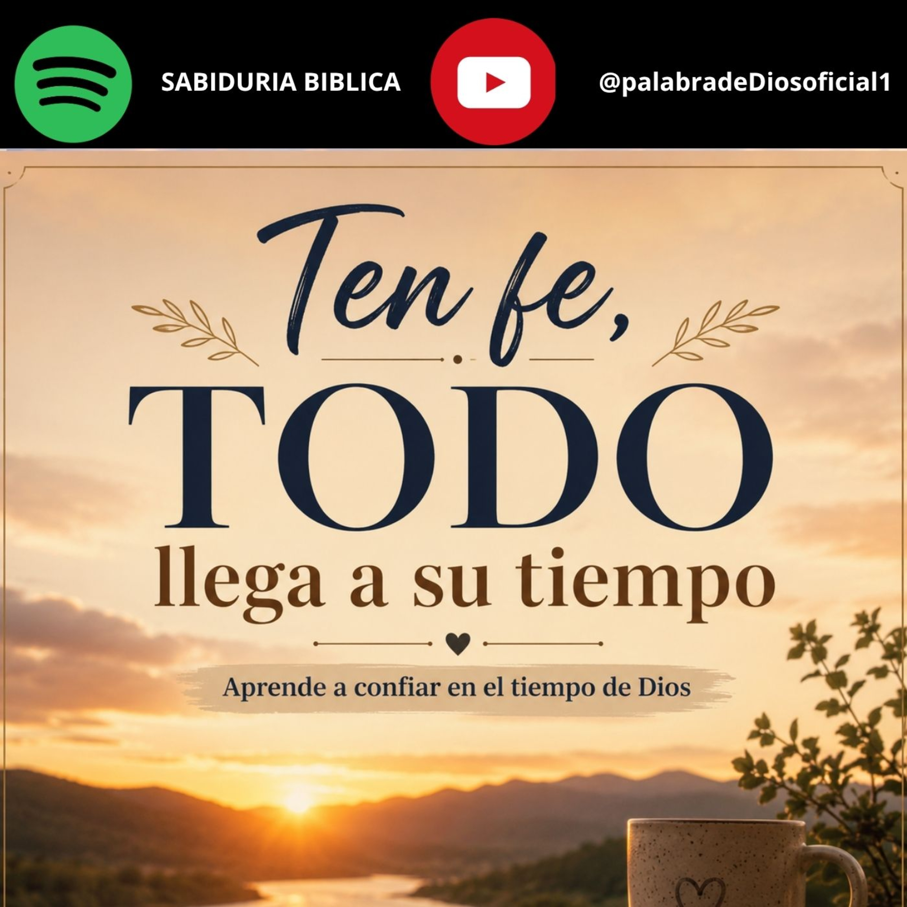 Ten fe, TODO llega a su tiempo | Aprende a confiar en el tiempo de Dios episode artwork