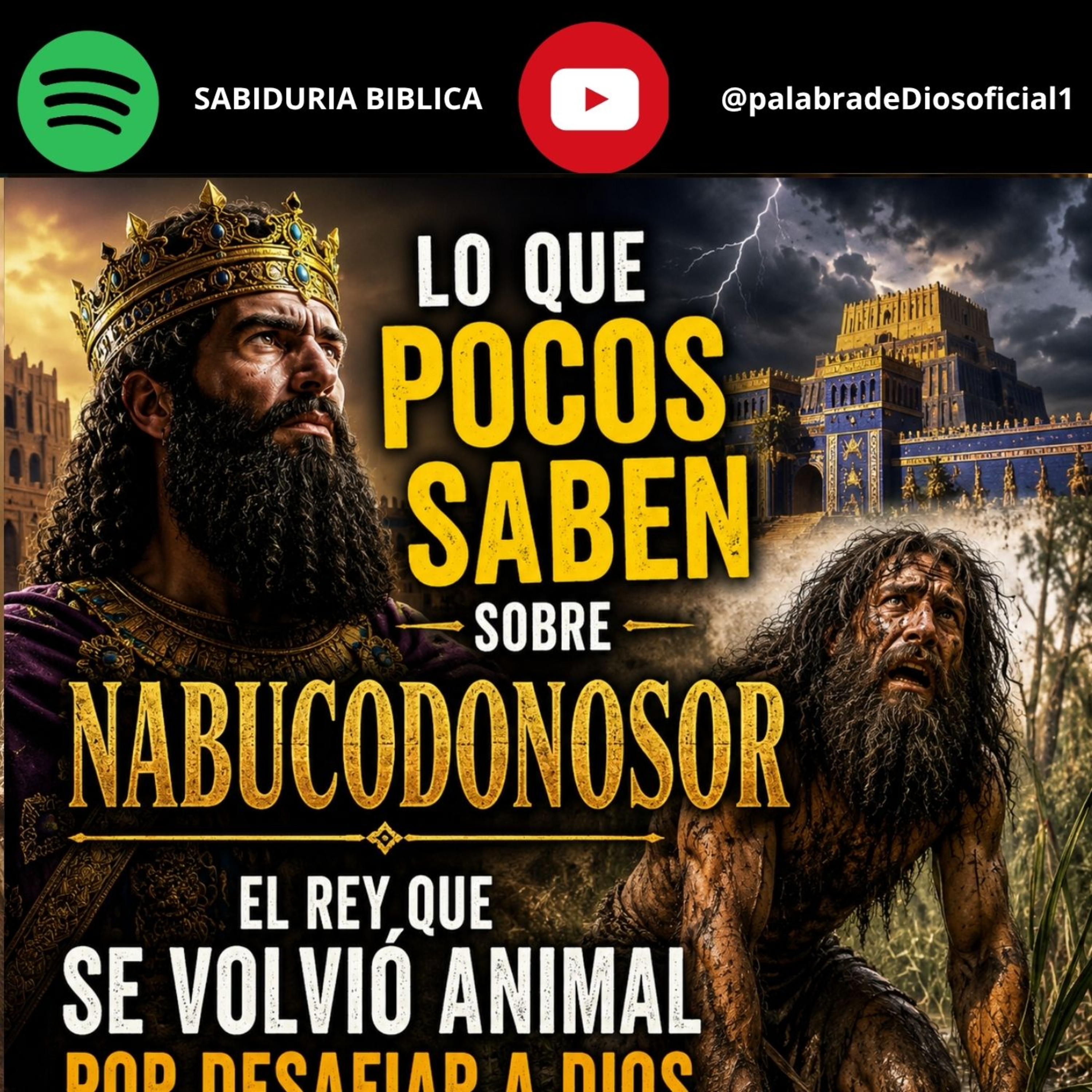 Lo que Pocos Saben sobre Nabucodonosor: El Rey que se Volvió Animal por Desafiar a Dios episode artwork