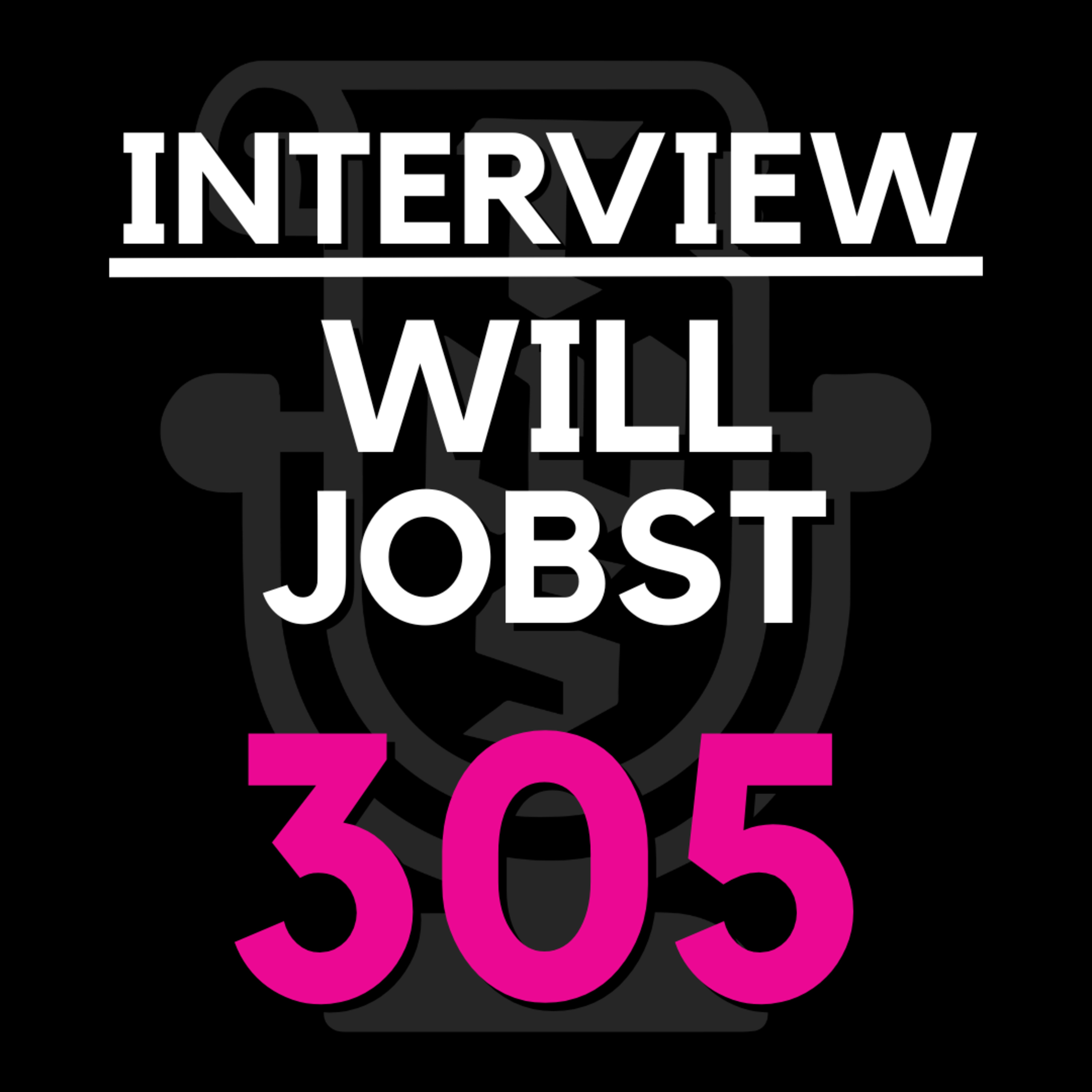 EP 305 | We interview WILL JOBST episode artwork