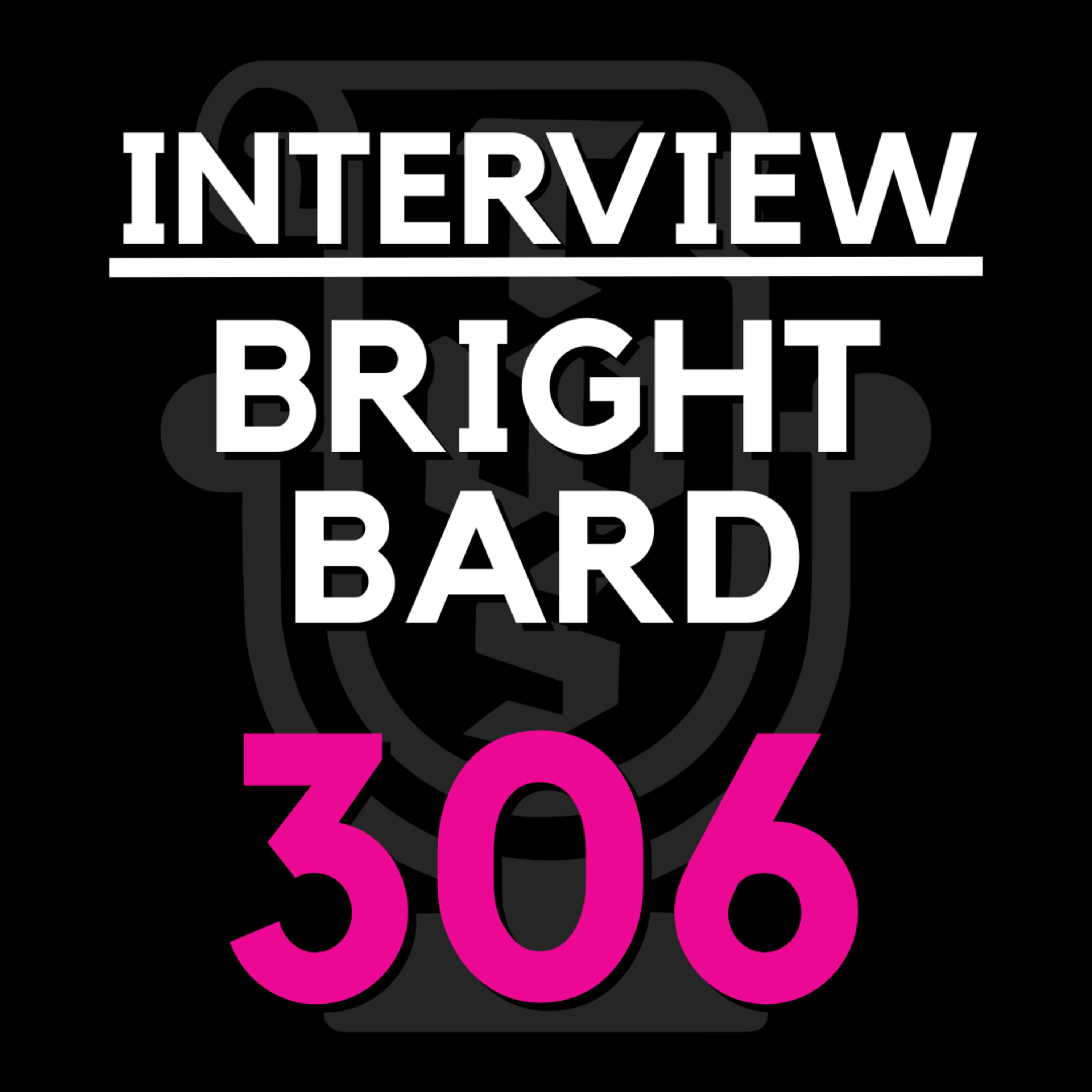 EP 306 | We interview BRIGHT BARD GAMES episode artwork