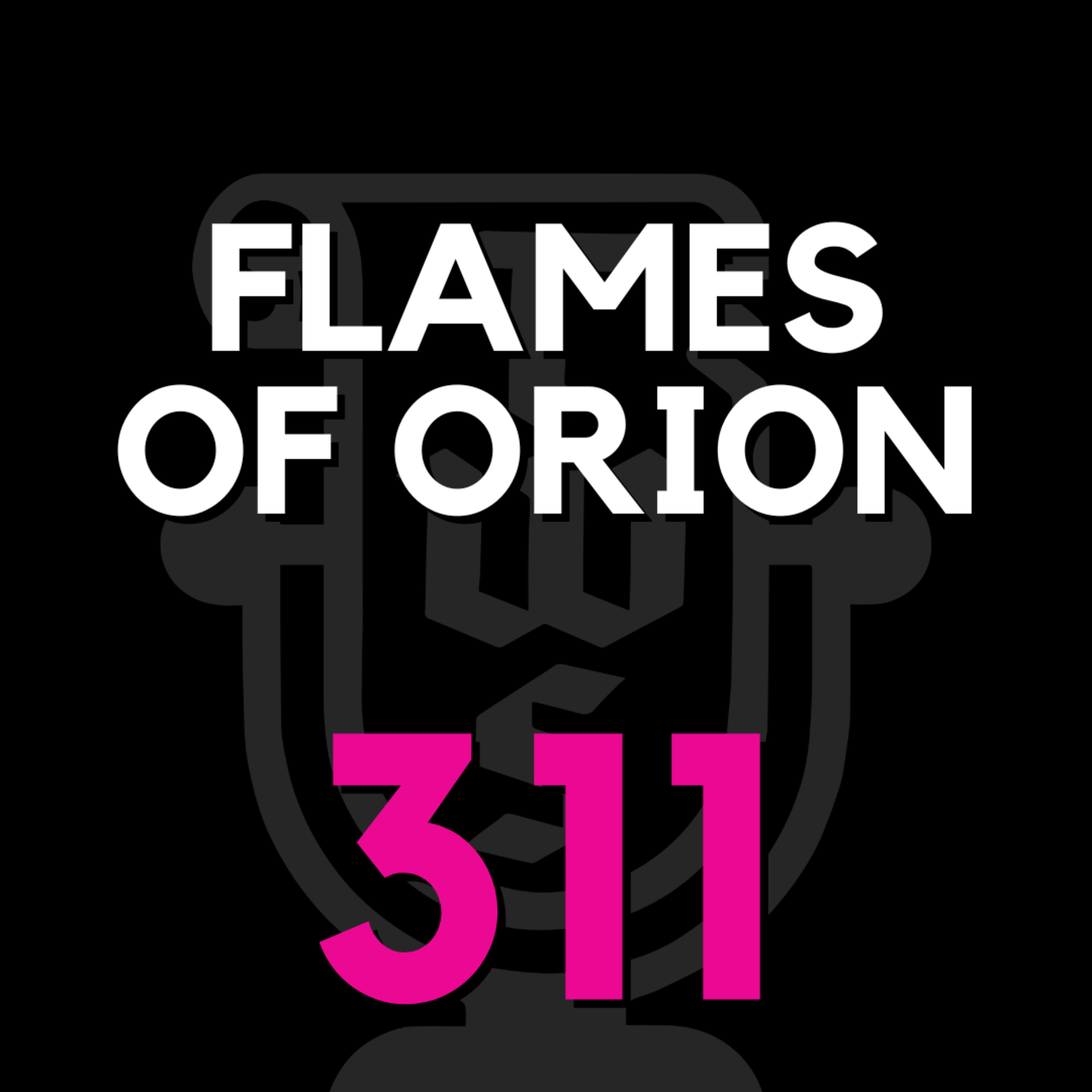 EP 311 | We review FLAMES OF ORION episode artwork