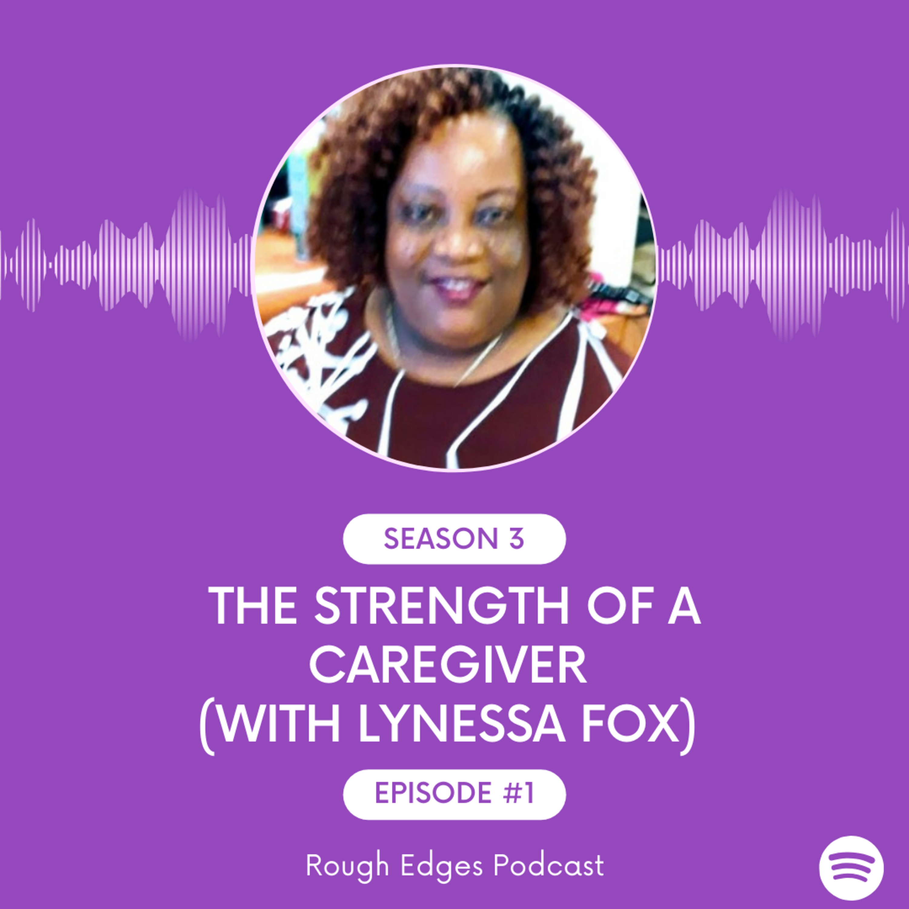 The Strength of a Caregiver (feat. Lynessa Fox)  episode artwork