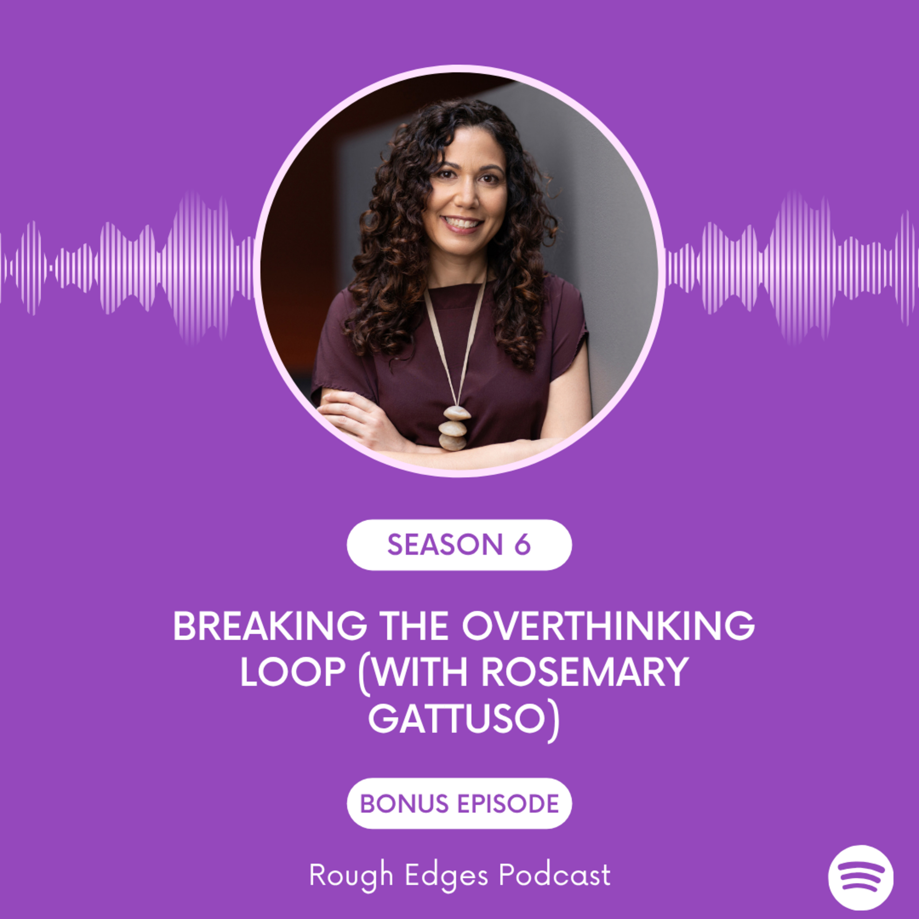 Breaking the Overthinking Loop (feat. Rosemary Gattuso) episode artwork
