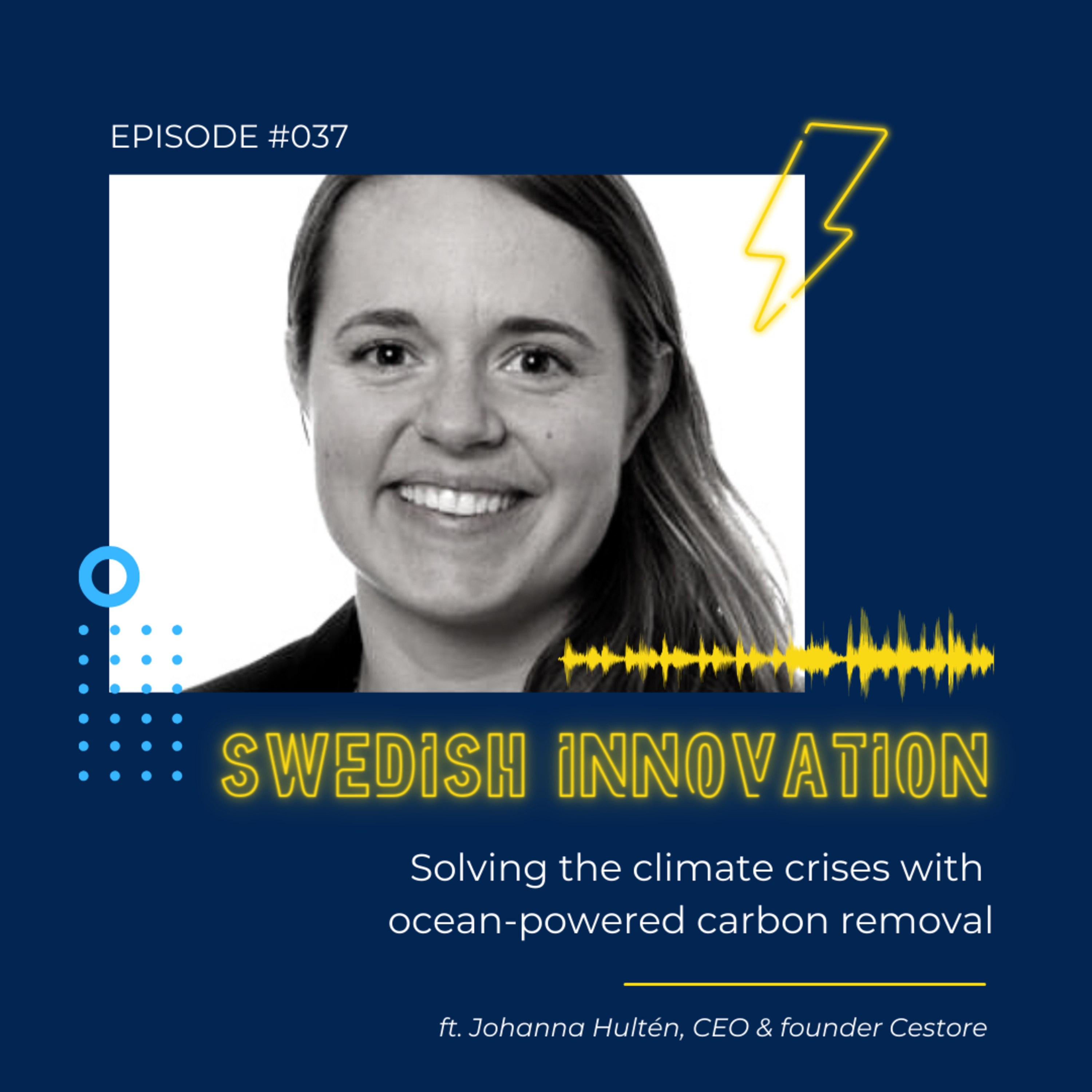 #37 Solving the climate crises with ocean-powered carbon removal. Johanna Hultén, CEO & founder Cestore