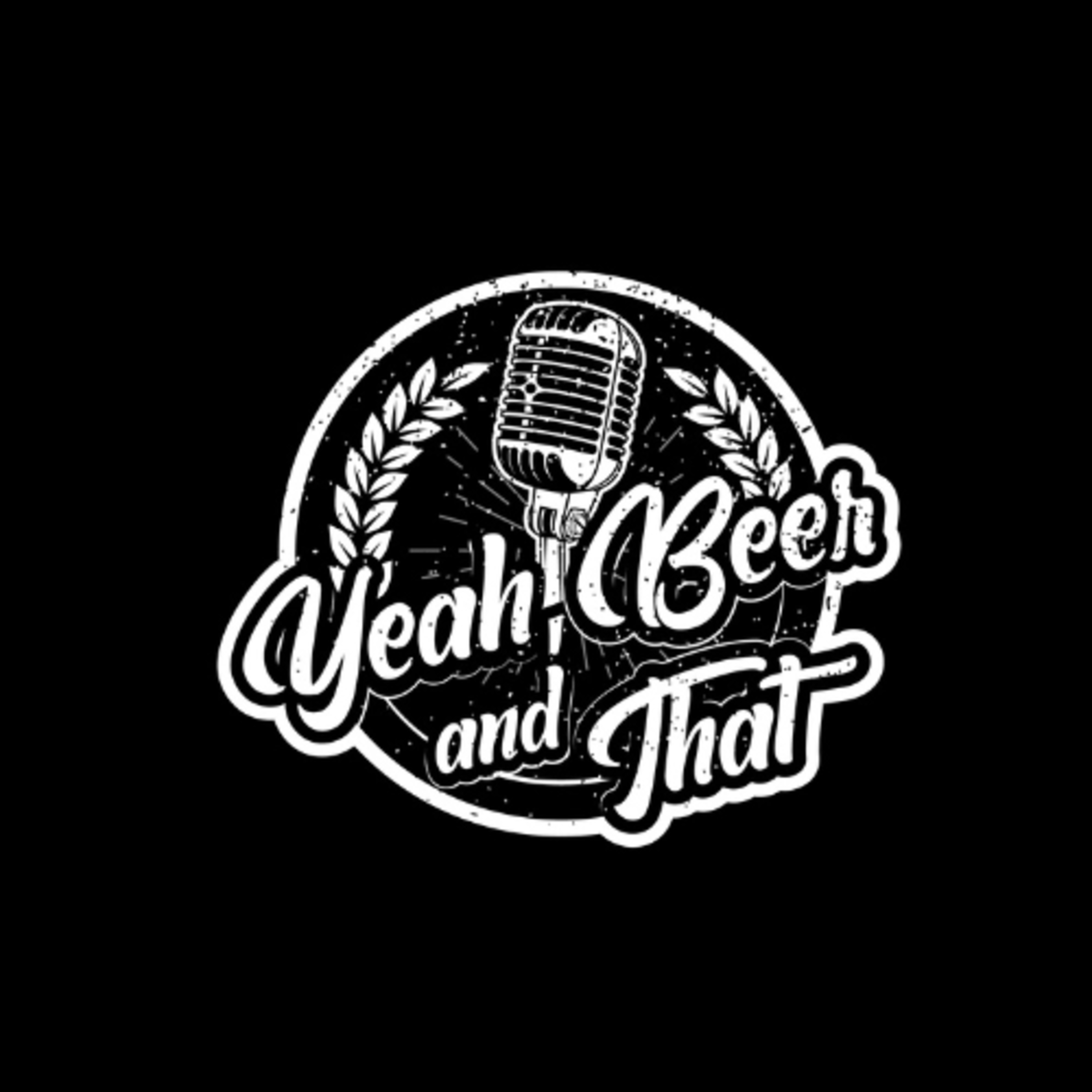 Yeah, Beer and That...