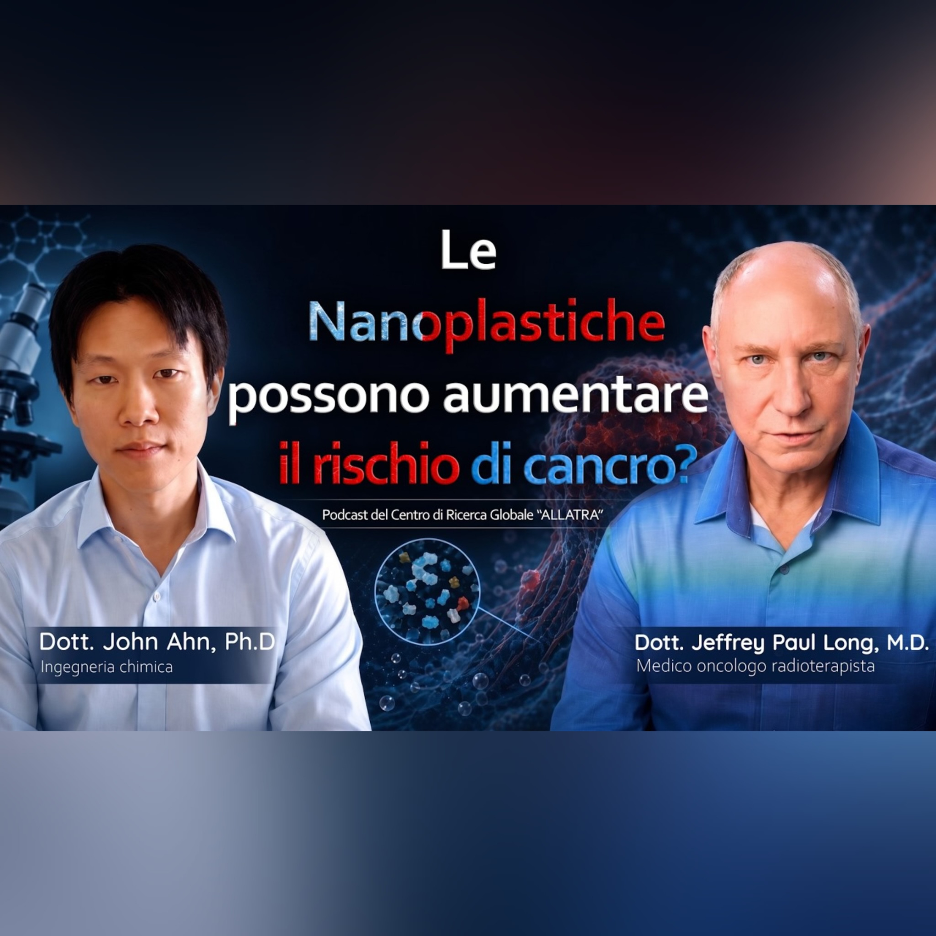 Un oncologo mette in guardia sui rischi della nanoplastica nell'organismo | Dott. Long | CRG ALLATRA episode artwork