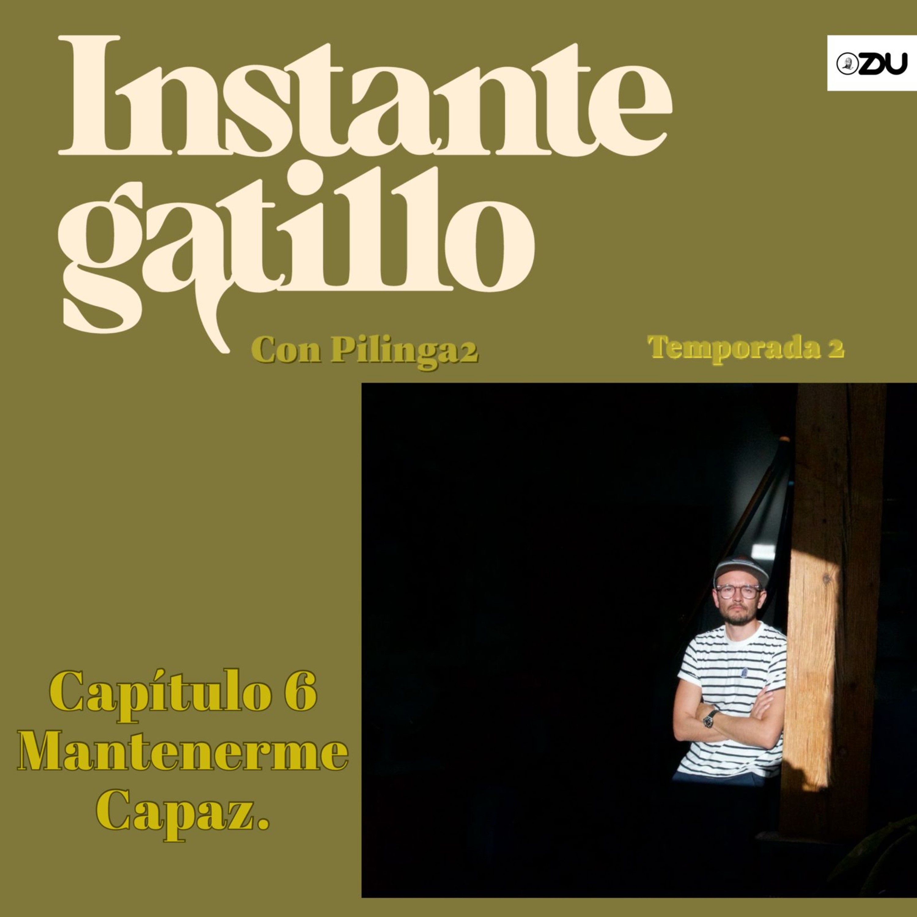Instante Gatillo - T2 E6: Mantenerme capaz.