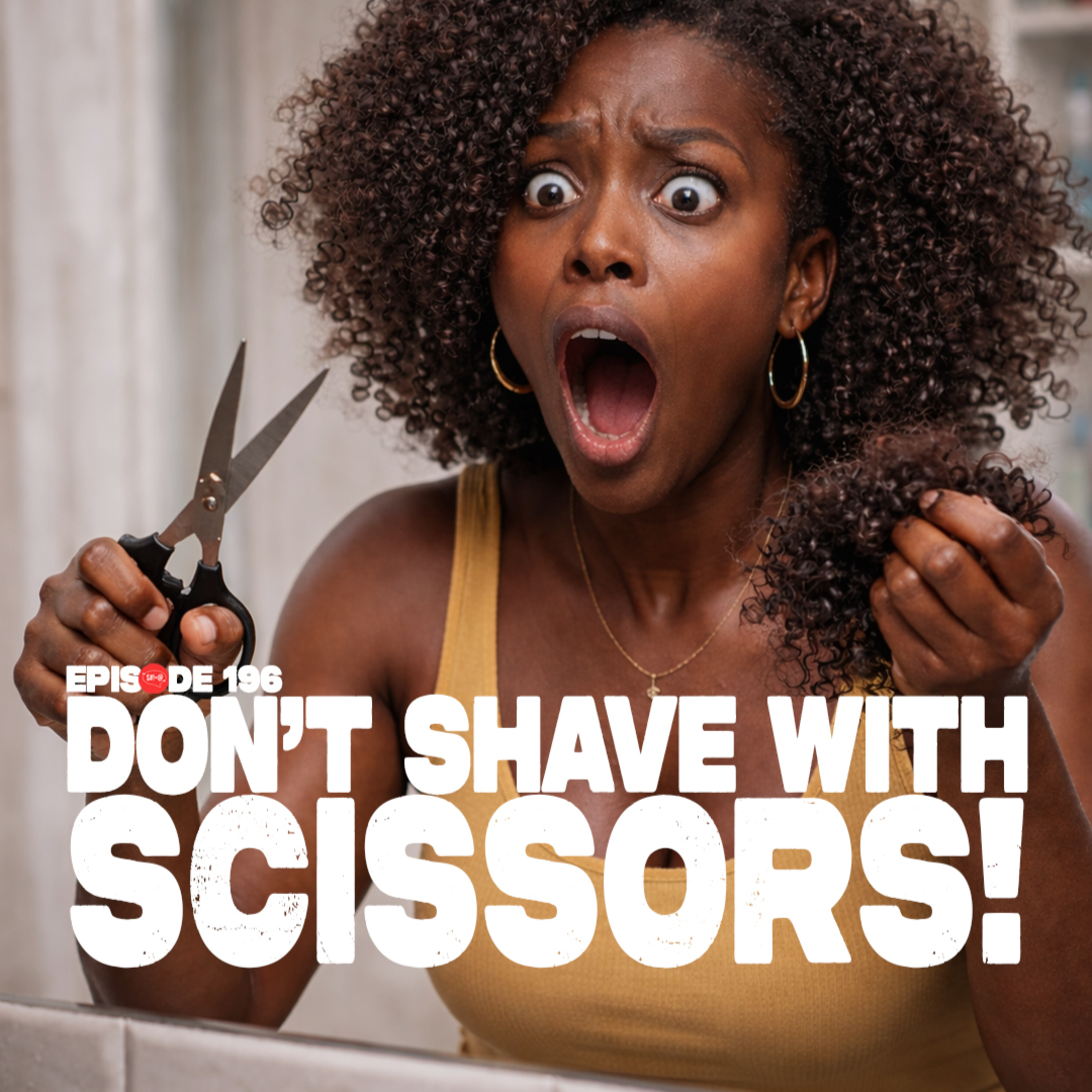 Don't Shave With Scissors! episode artwork