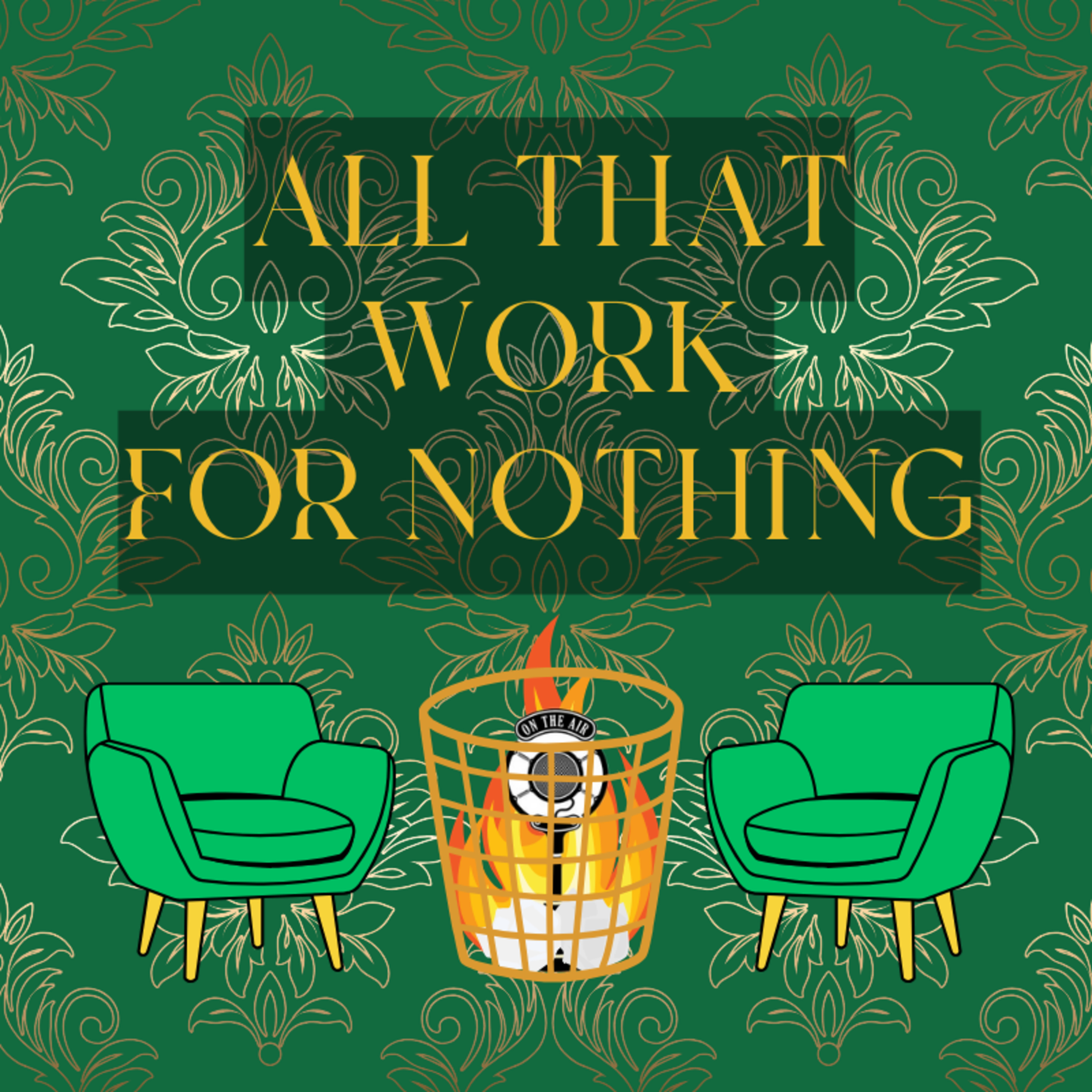 All That Work for Nothing Podcast