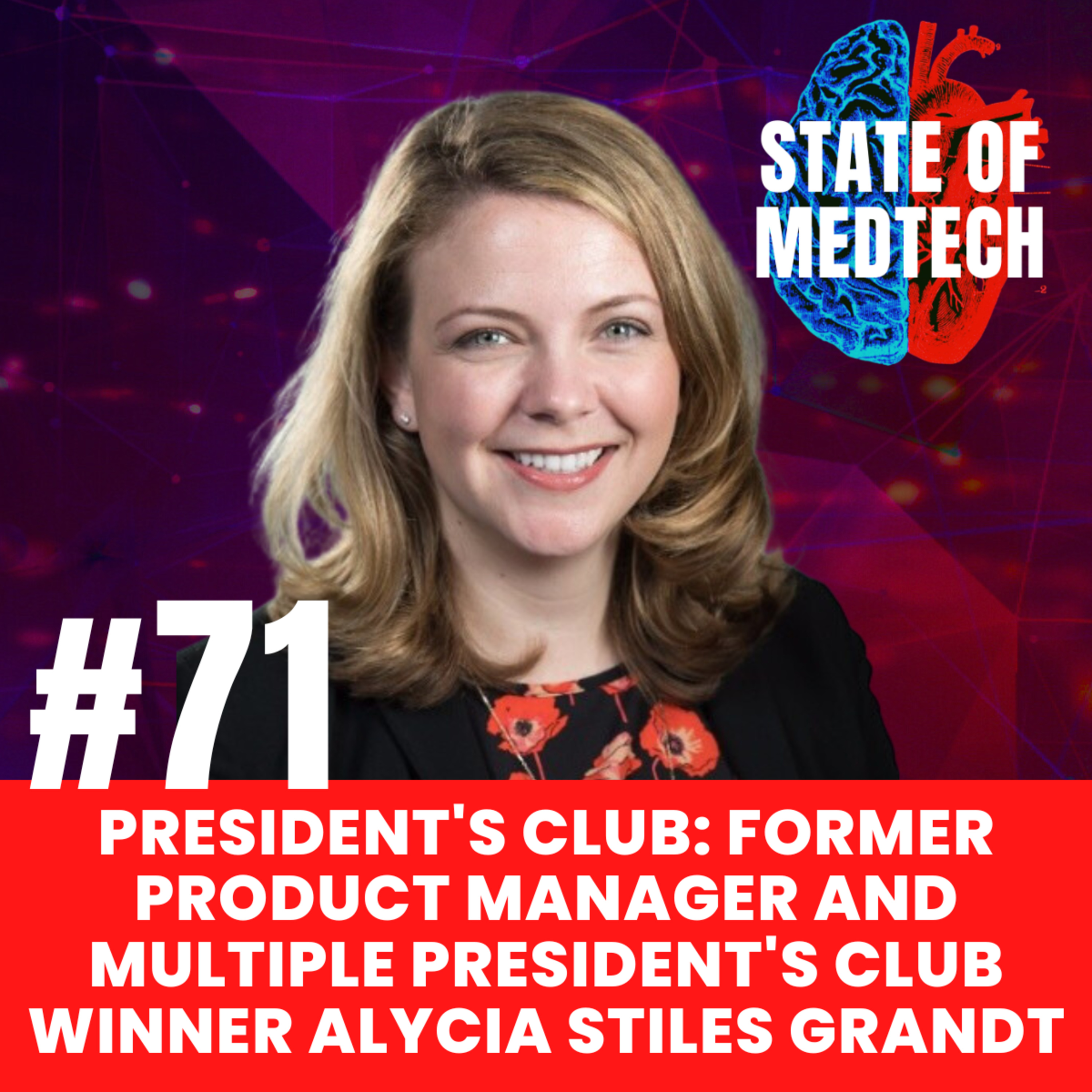 71. President's Club: Former Product Manager and Multiple President's Club Winner Alycia Stiles Grandt episode artwork