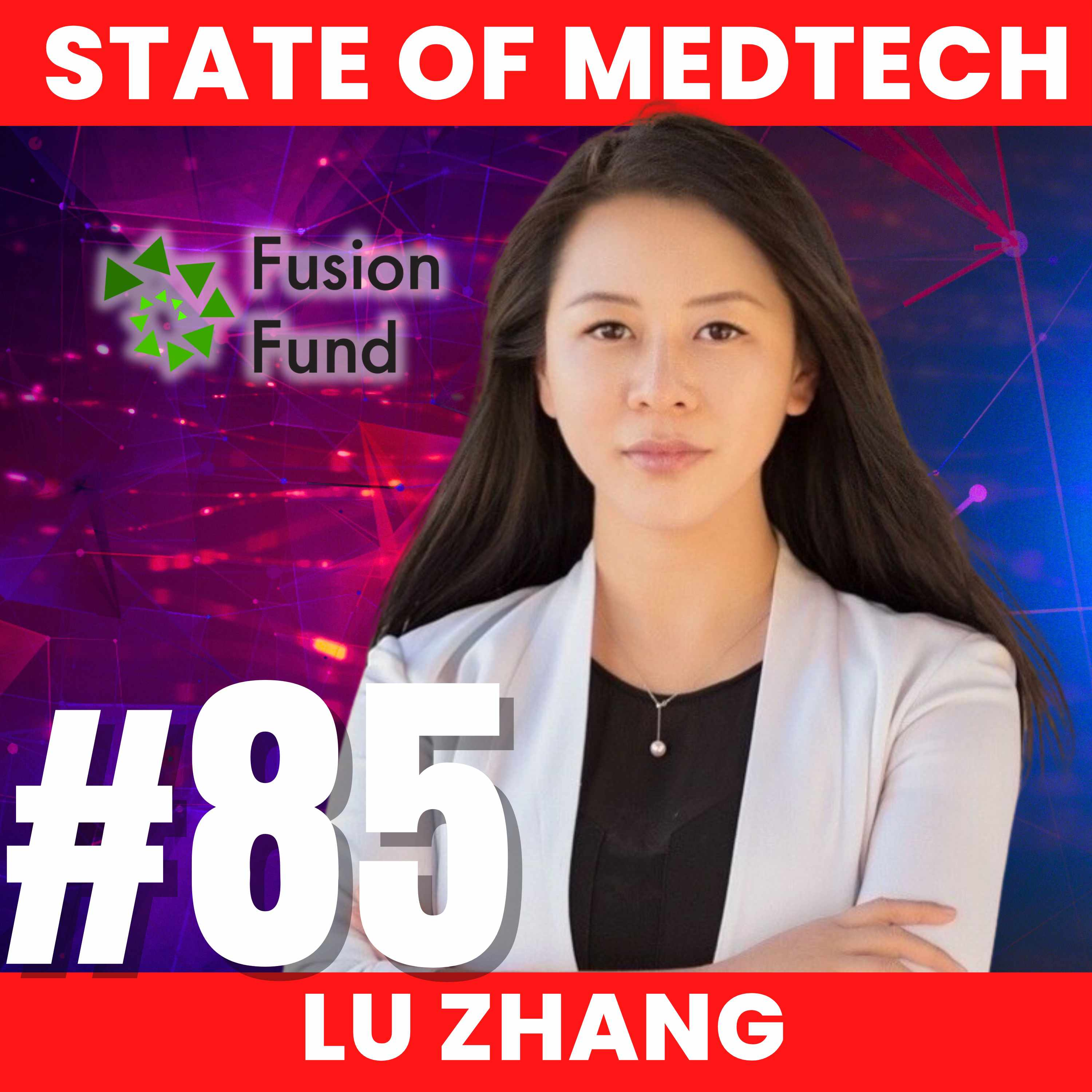  85. Venture Capital: Lu Zhang, Founder and Managing Partner at Fusion Fund episode artwork