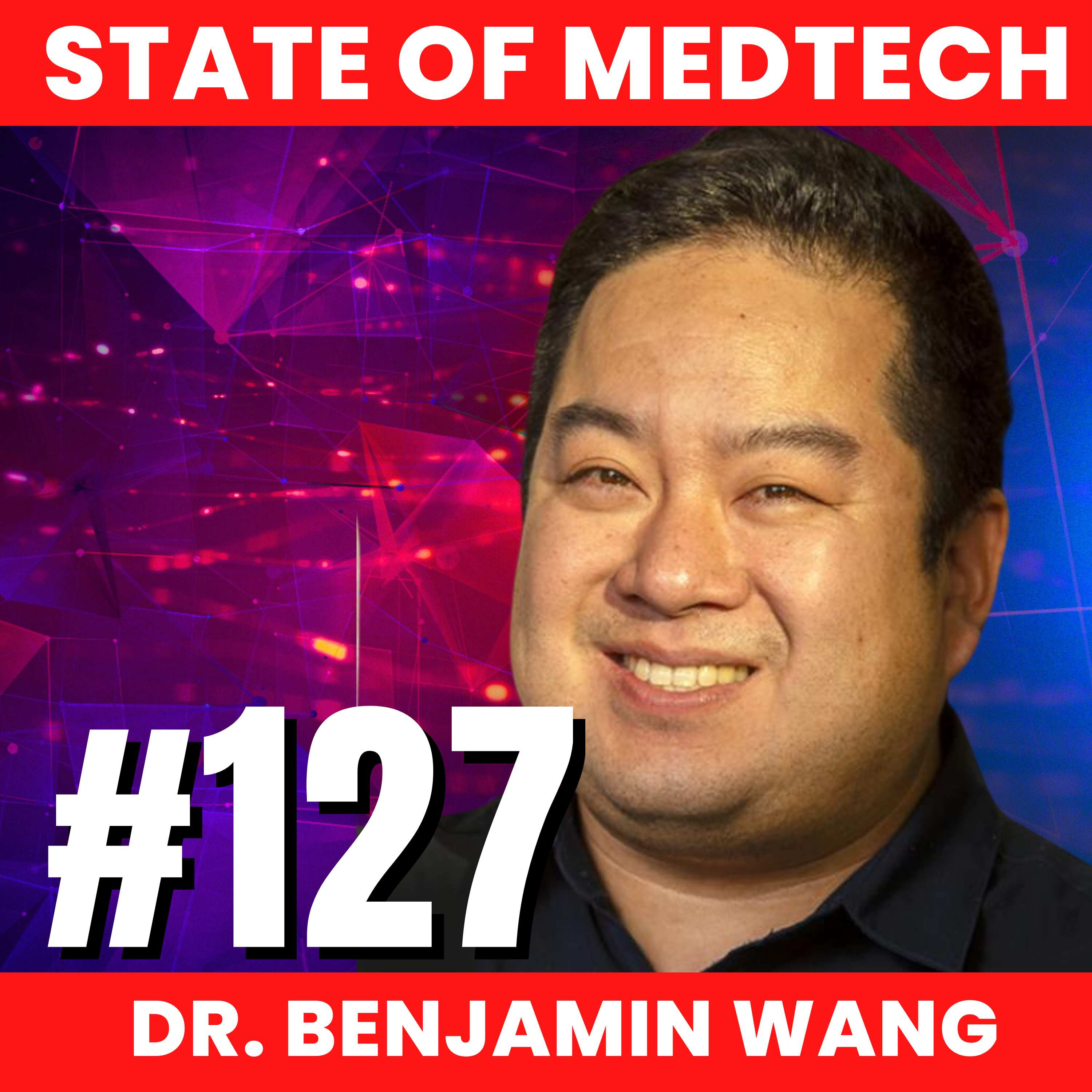 127. Critical Care: Eliminating Ventilator Associated Pneumonia with Dr. Benjamin Wang, Founder of NeVap  episode artwork