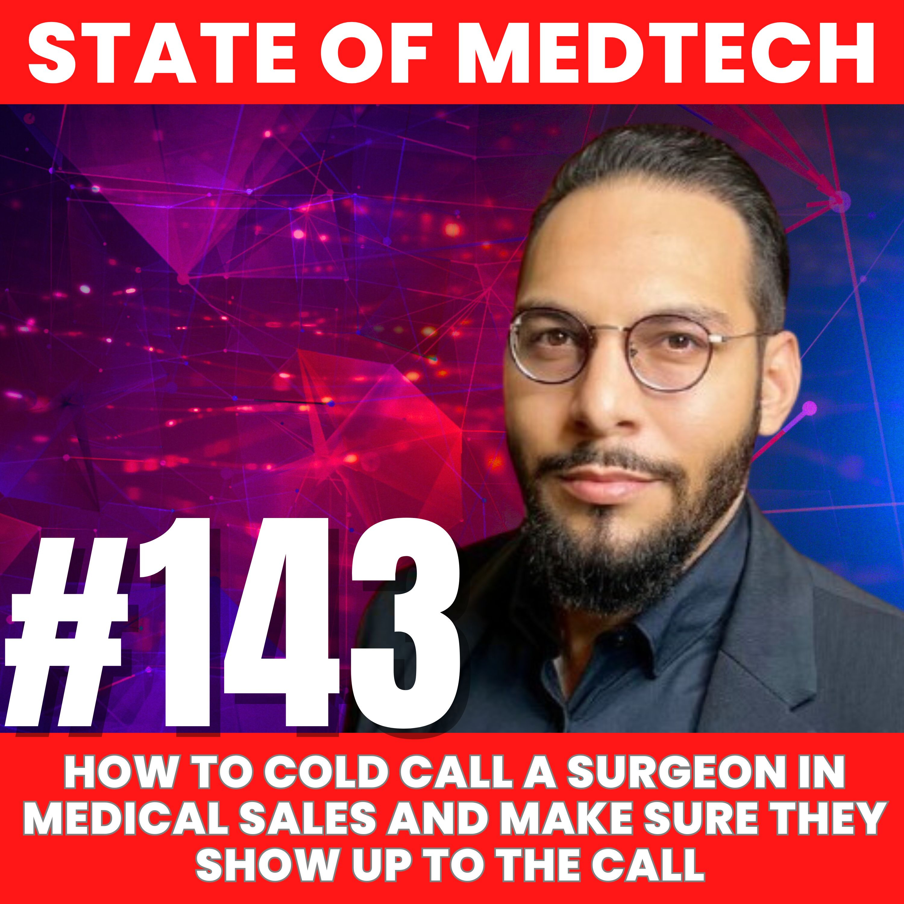 143. Rep Life: How to Cold Call a Surgeon and Make Sure They Show Up  episode artwork