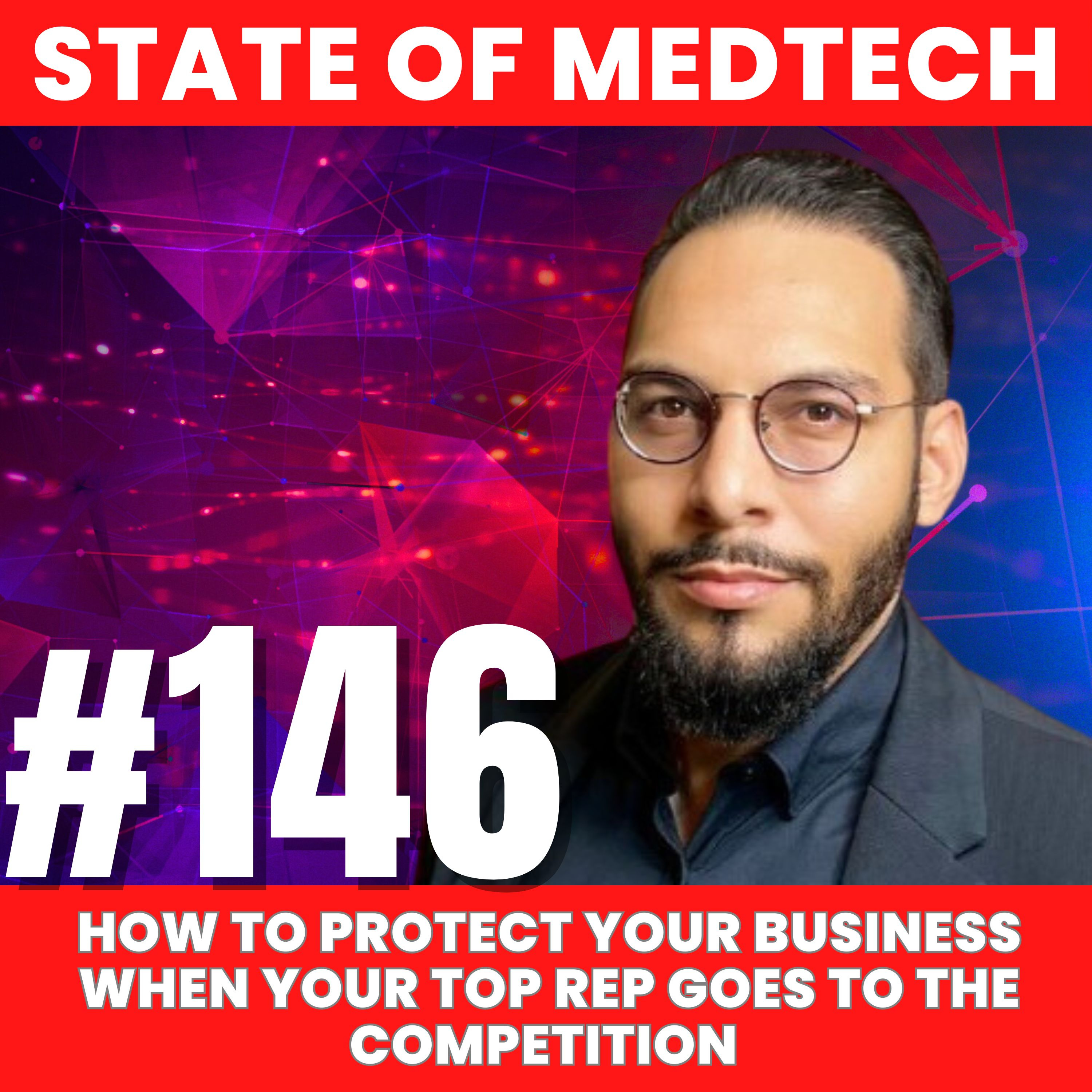 146. Rep Life: How to Protect Your Business When Your Top Rep Goes to the Competition  episode artwork