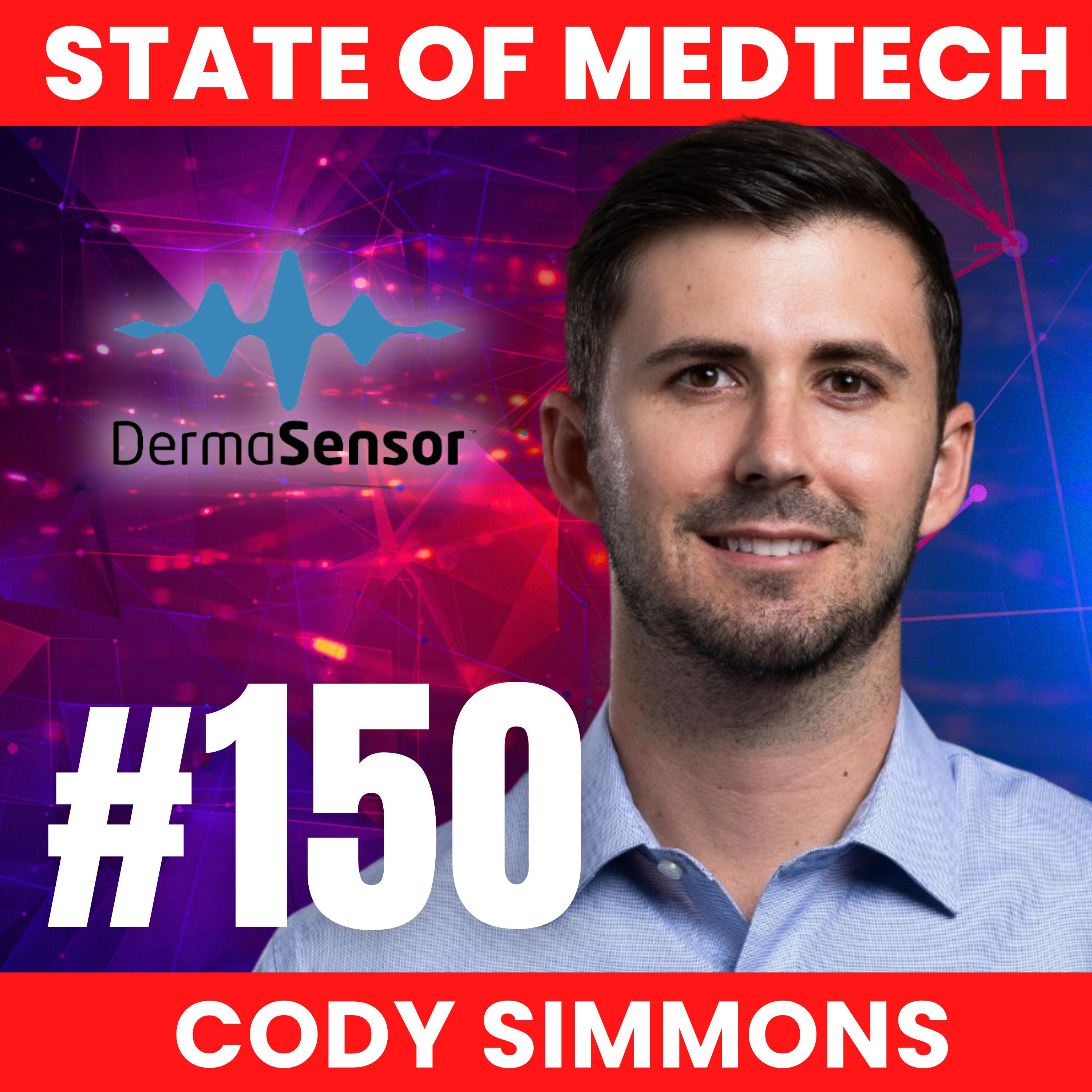 150. Dermatology: AI Powered Skin Cancer Detection with Cody Simmons, CEO of Dermasensor.