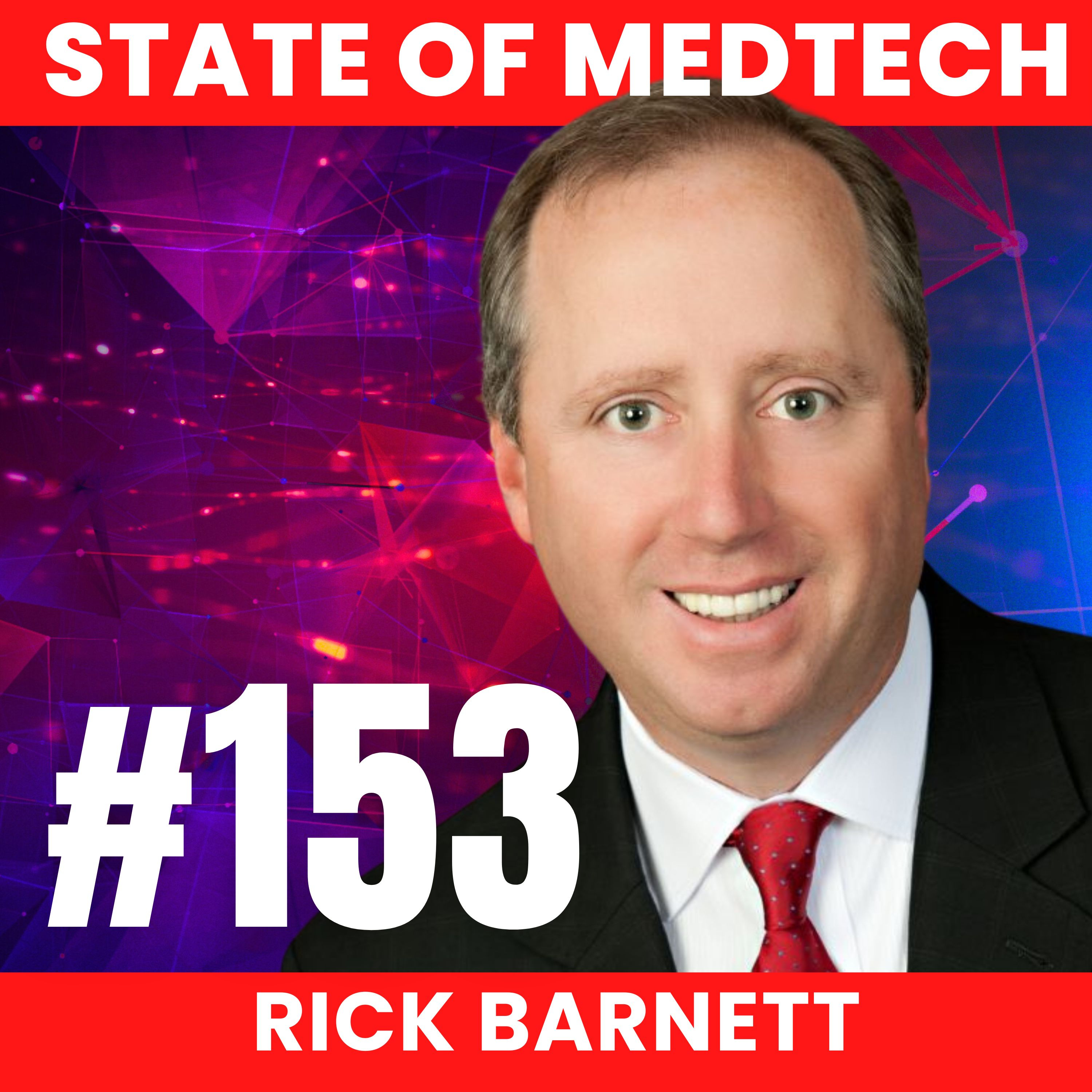 153. Sales: Everything Wrong with Medical Sales Hiring Today with Rick Barnett, Founder of Rep-Lite episode artwork