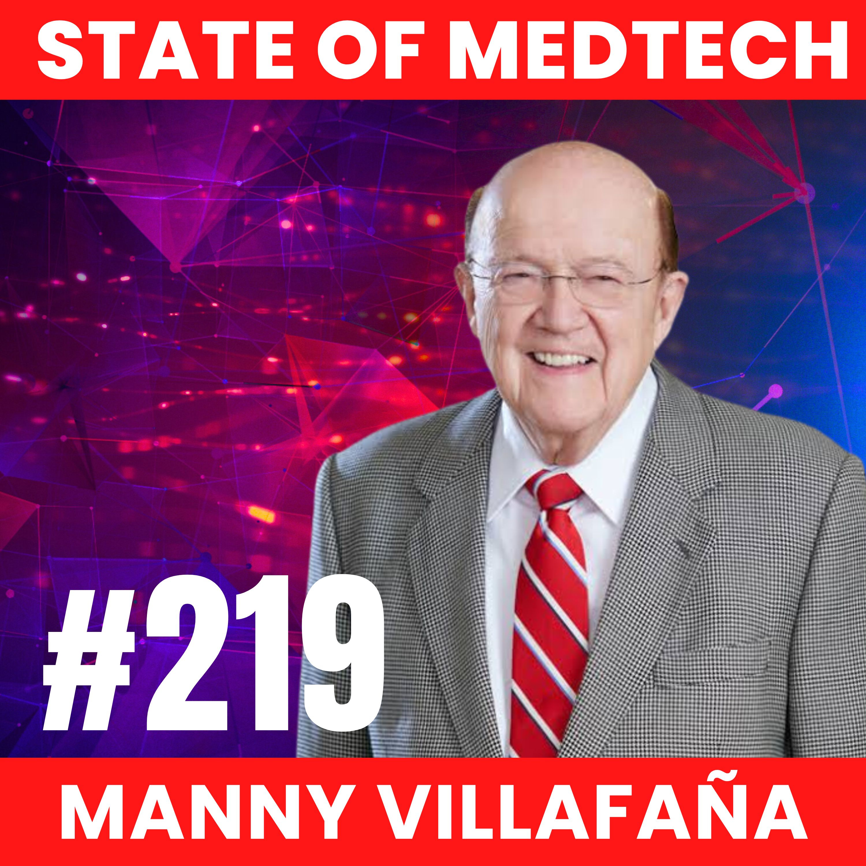 219. The Legend Manny Villafaña, Founder, Chairman, & CEO of Medical 21, Inc.  episode artwork