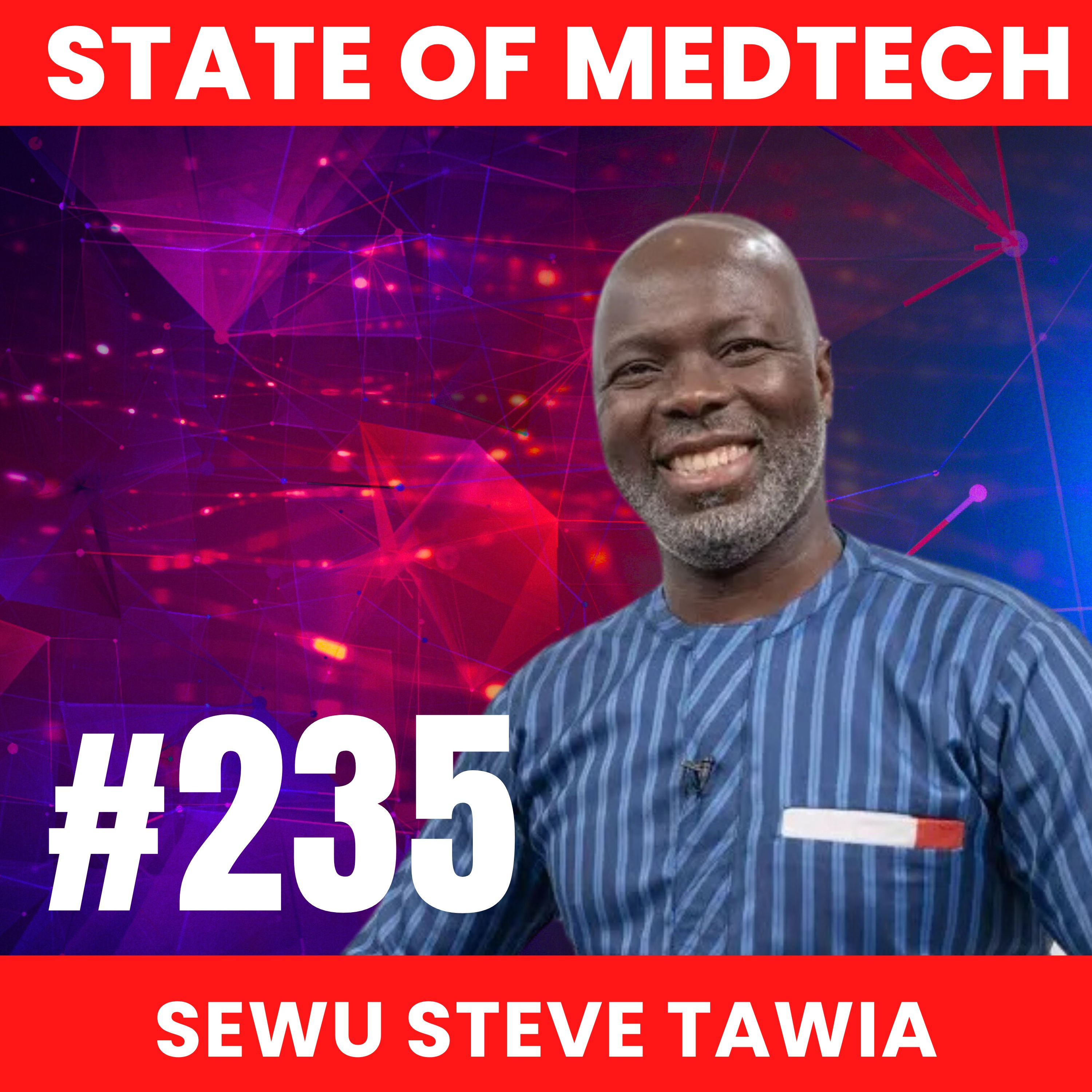 235. Venture: How Africa is Medtech’s Next Big Opportunity with Sewu Steve Tawia of Jaza Rift Ventures episode artwork