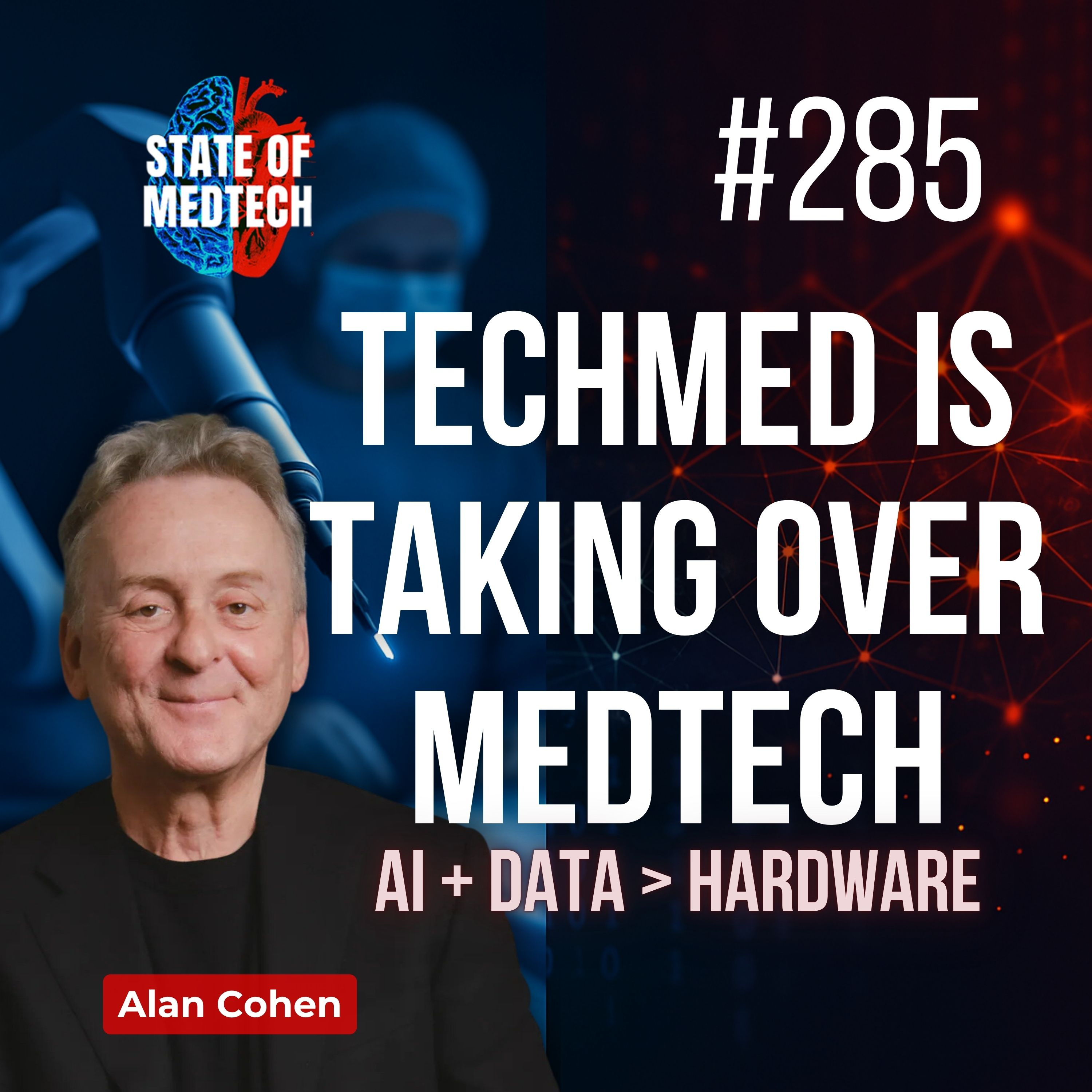 285. TechMed vs. Medtech: How AI and Data Are Redefining the Industry episode artwork