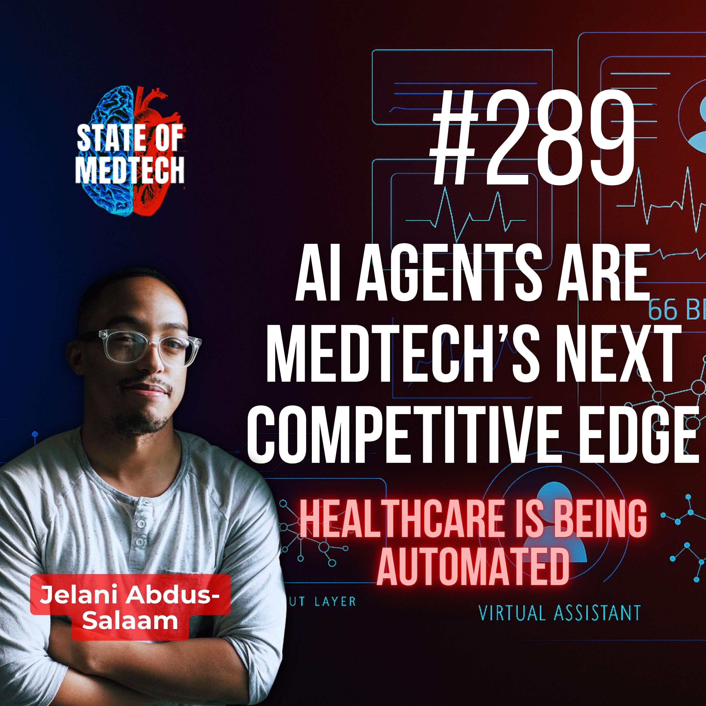 289. Jelani Abdus-Salaam on AI Agents, HIPAA Compliance & the Rise of Autonomous Healthcare episode artwork