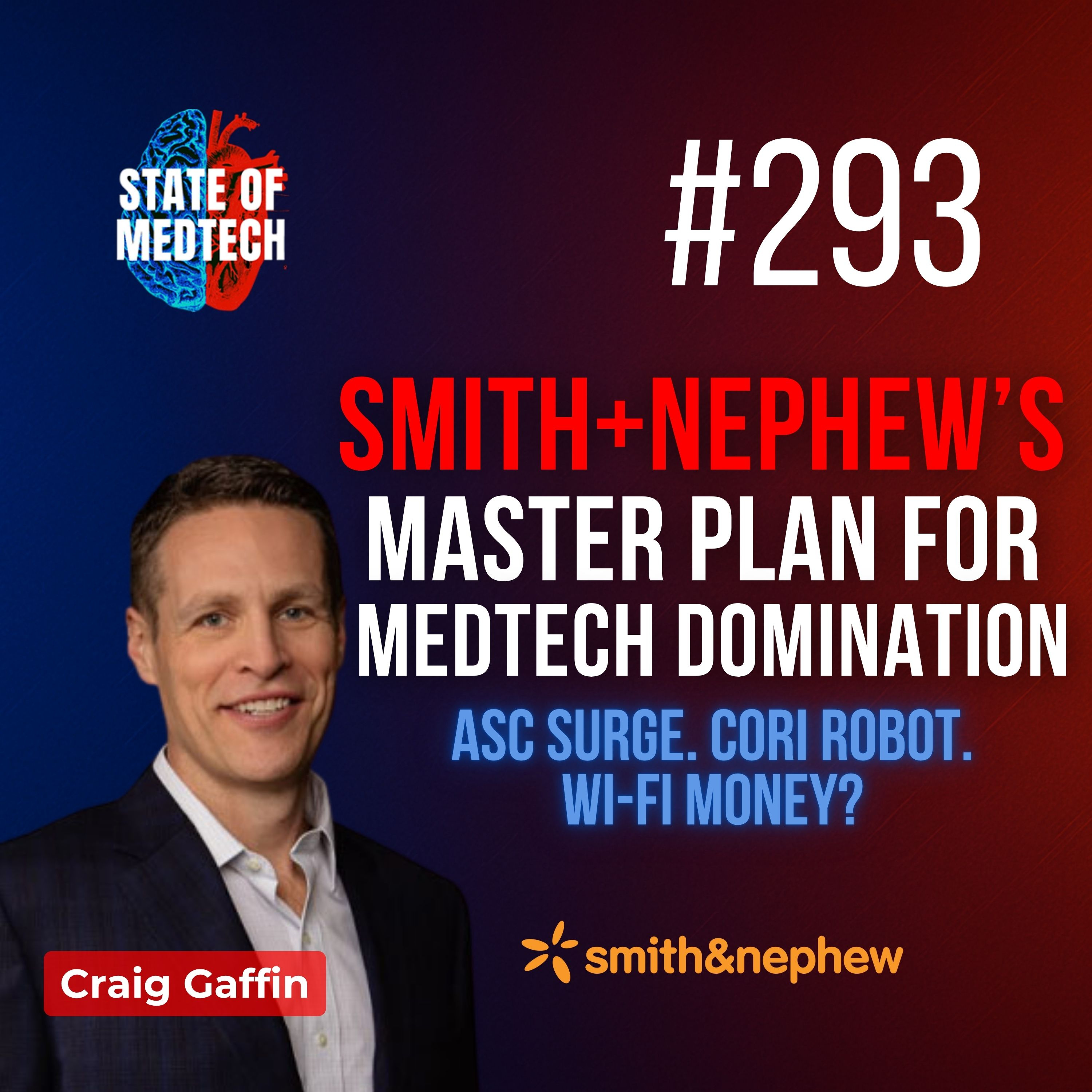 293. Craig Gaffin on Scaling Innovation and ASC Strategy at Smith+Nephew episode artwork