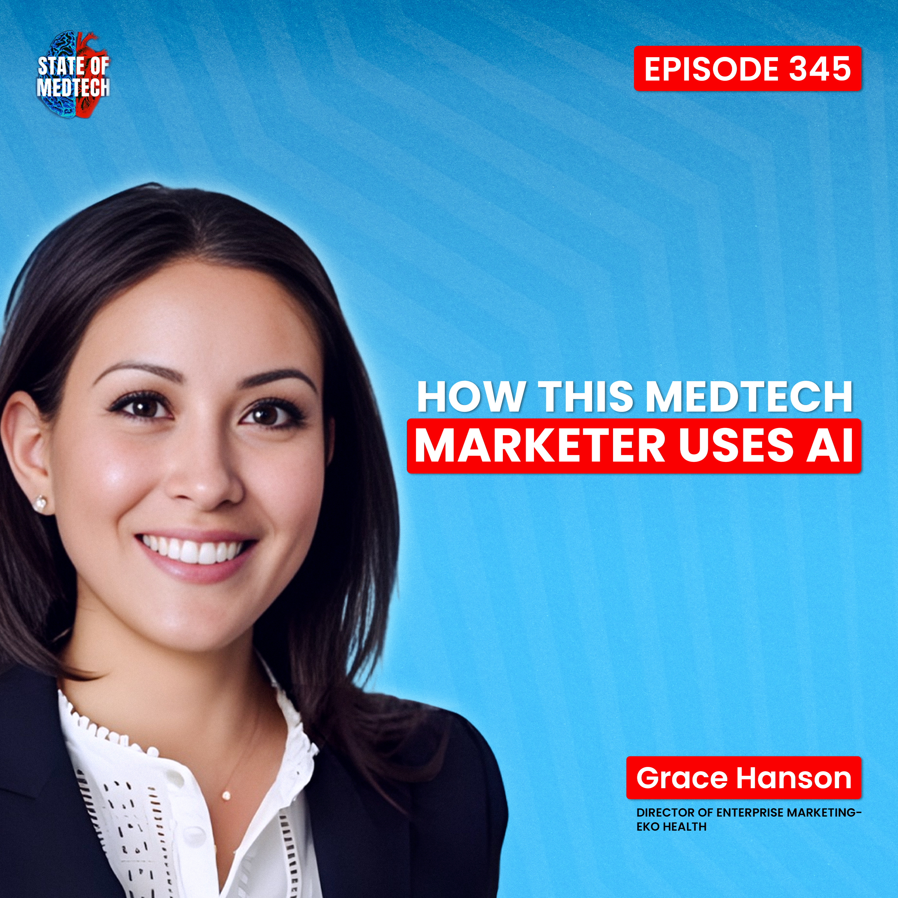 345. Marketing: Eko Health’s Director of Enterprise Marketing Grace Hanson episode artwork