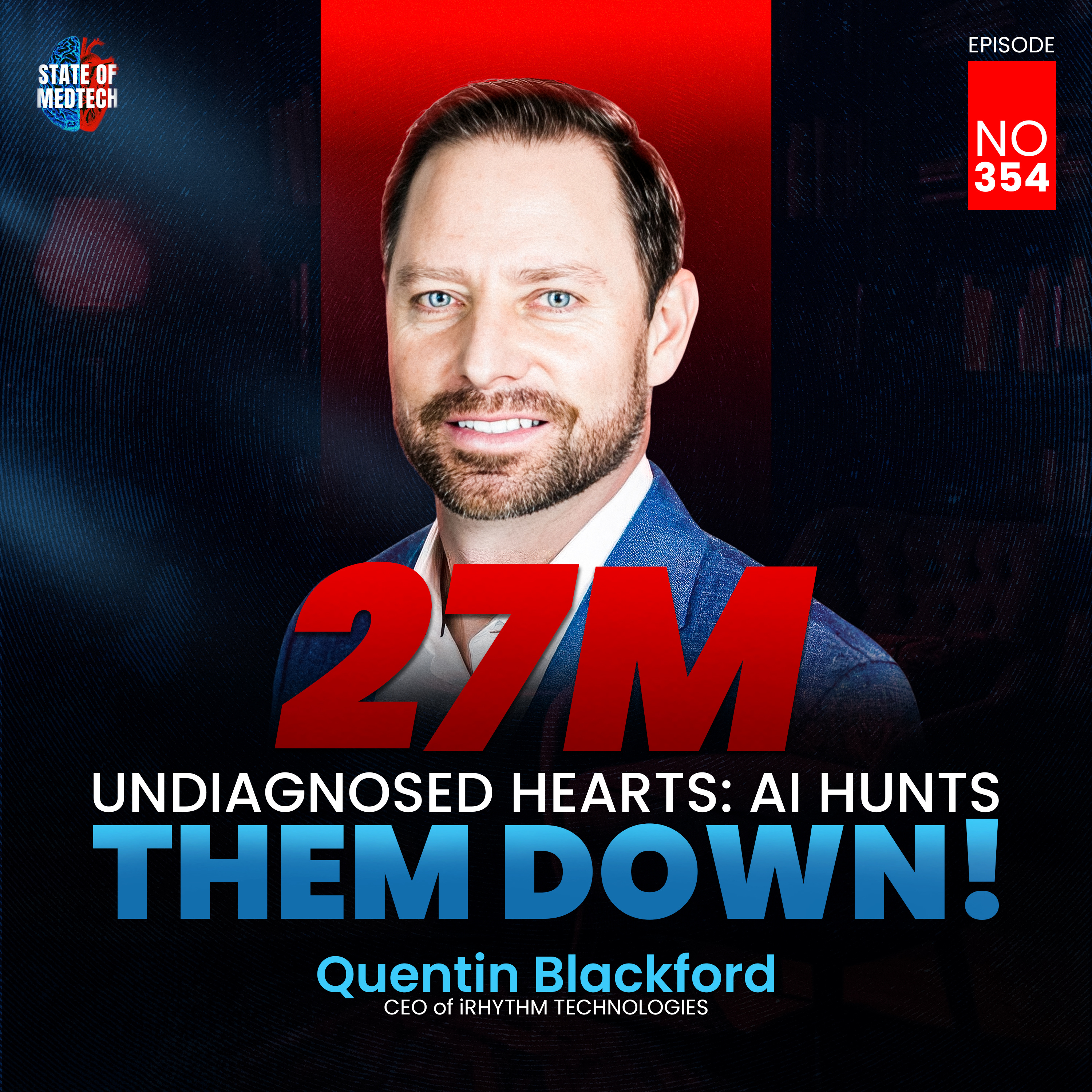 354.Cardiology: iRhythm CEO Quentin Blackford on Scaling proactive & predictive care with AI in cardiology episode artwork
