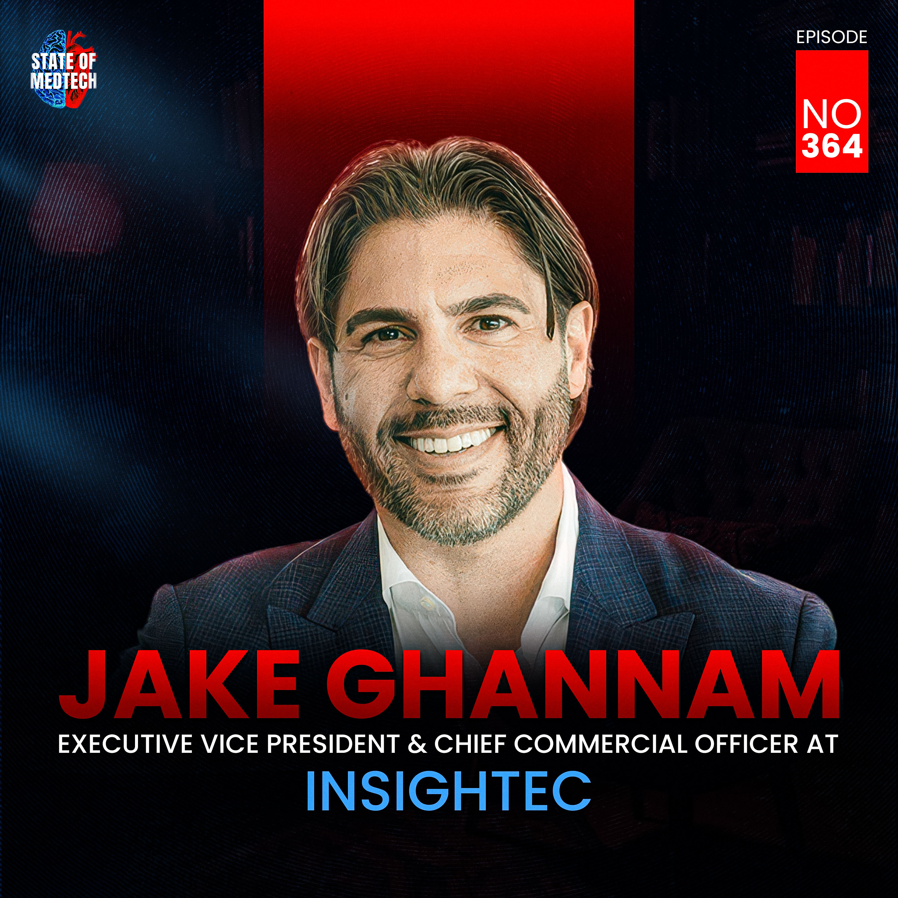 364.Leadership: INSIGHTEC CCO Jake Ghannam On Scaling a Breakthrough Neurosurgery Company episode artwork