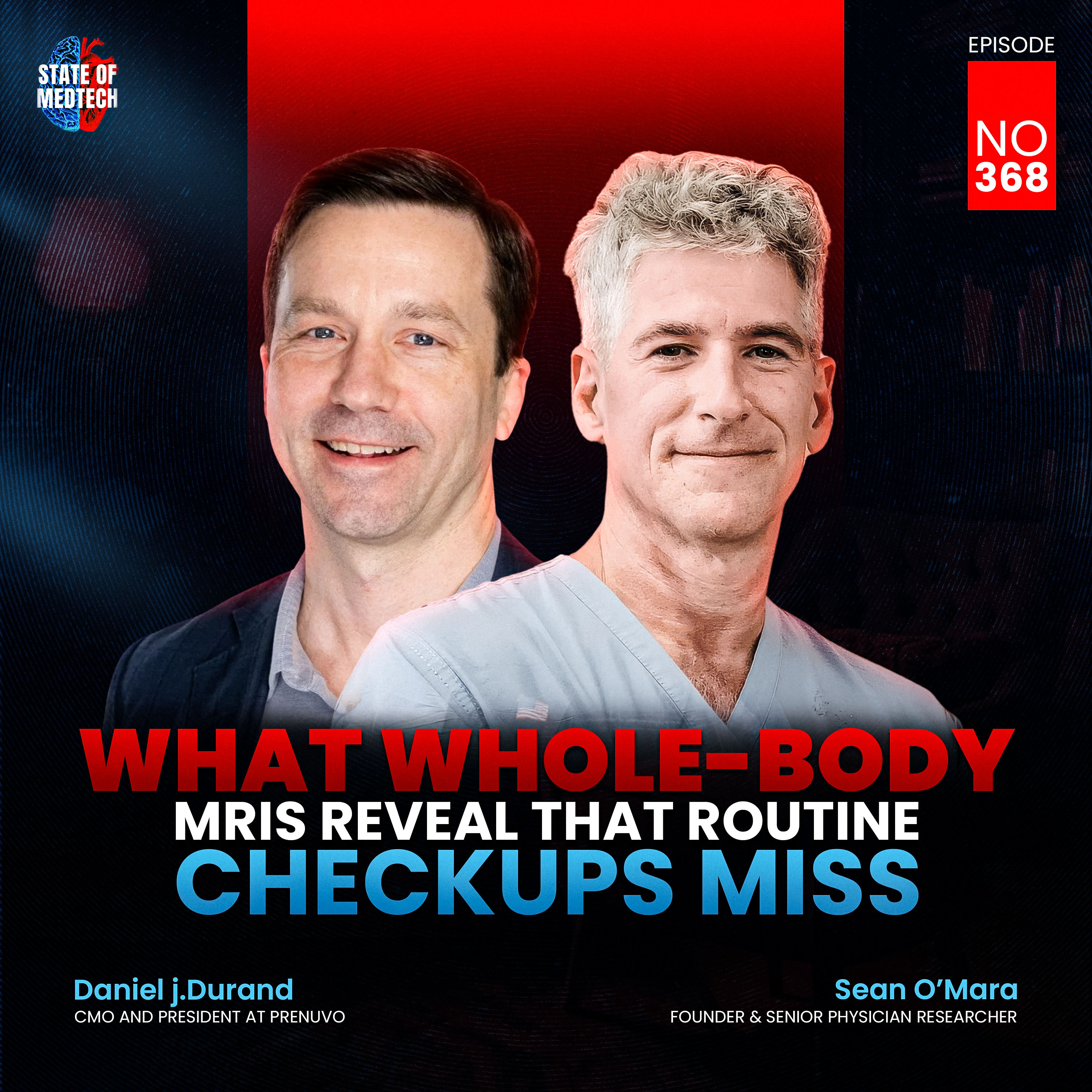 368. Trump MRI and the Truth About Longevity Scans with Sean O'Mara MD JD and Daniel J. Durand MD episode artwork