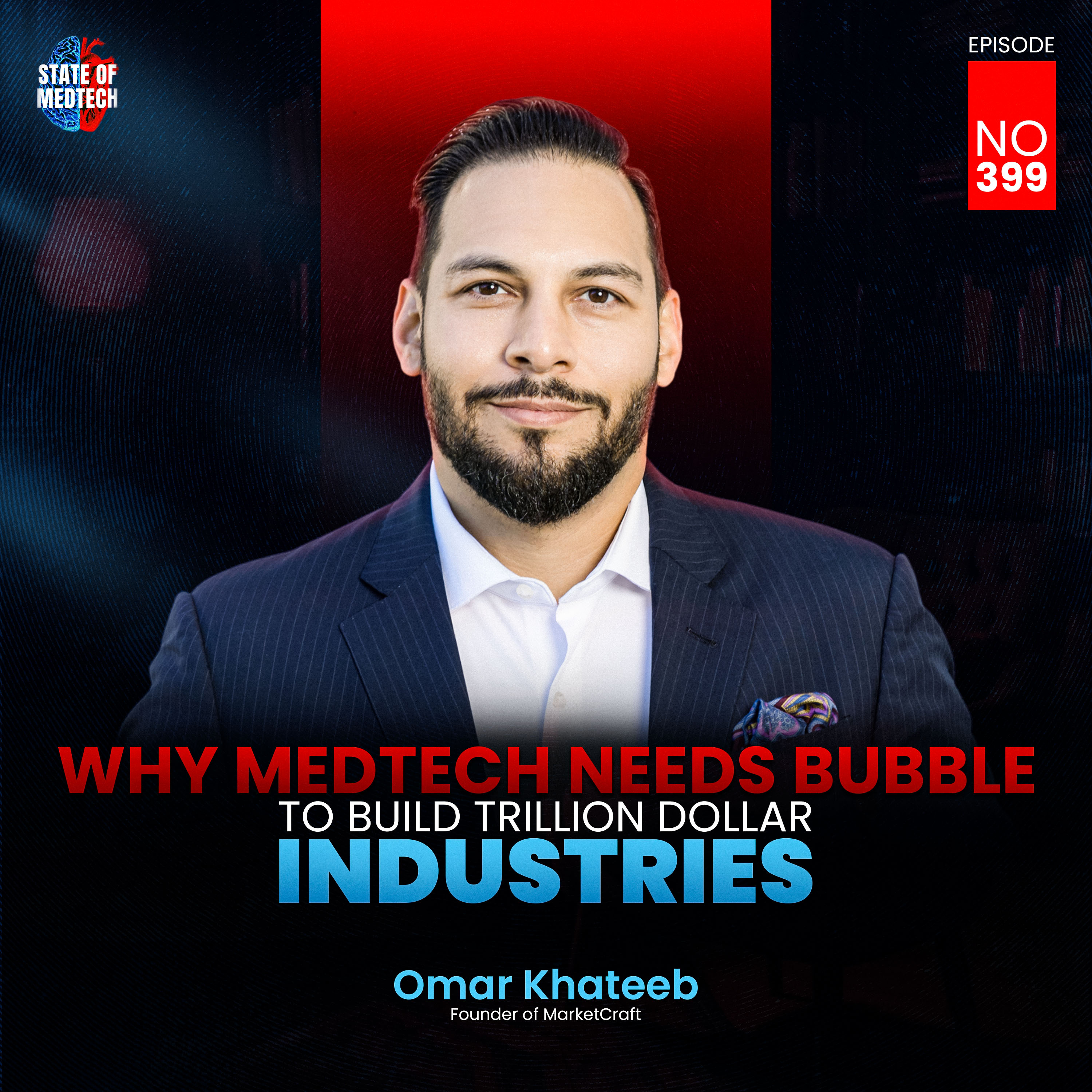 399. Why MedTech Needs a Bubble to Create the Next Trillion Dollar Industry episode artwork