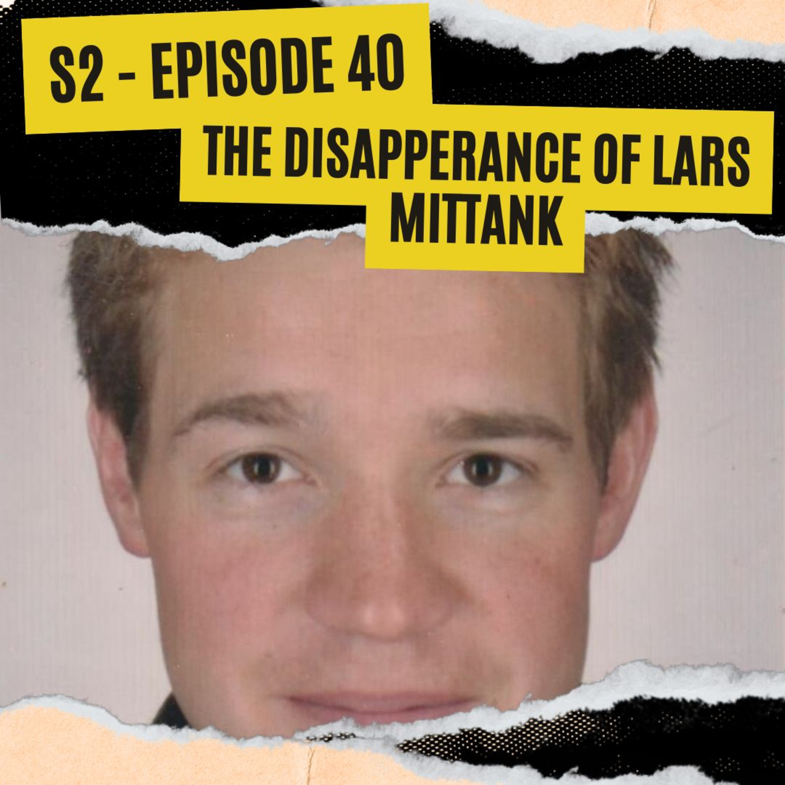 EPISODE 40: THE DISAPPEARANCE OF LARS MITTANK