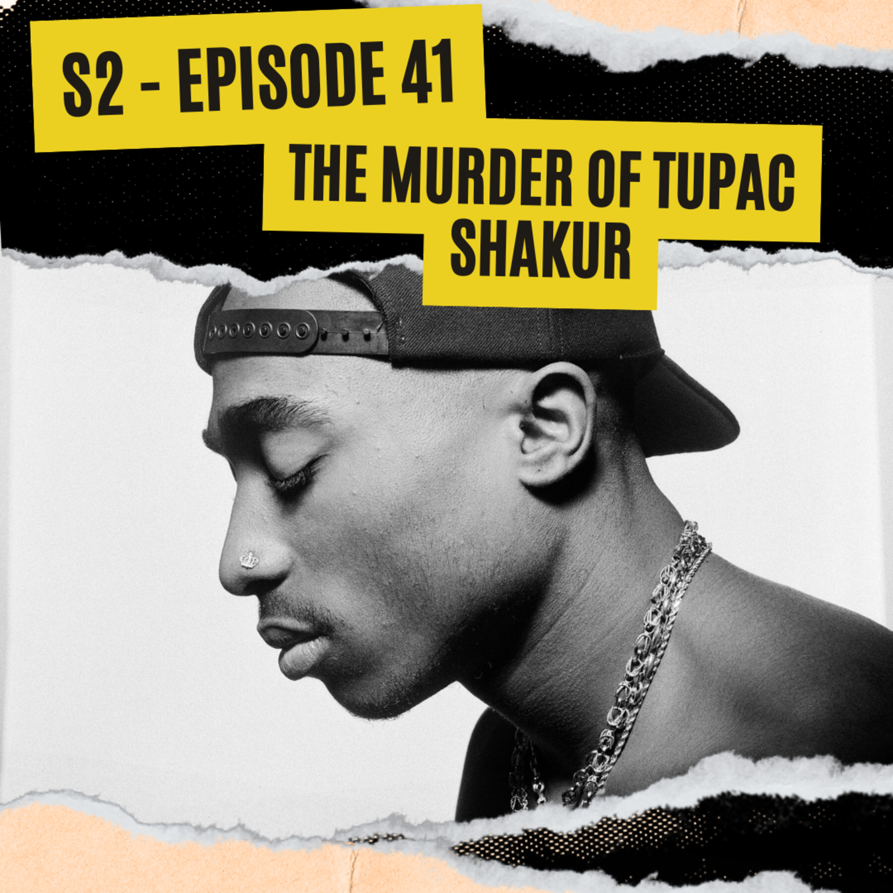 EPISODE 41: THE MURDER OF TUPAC SHAKUR