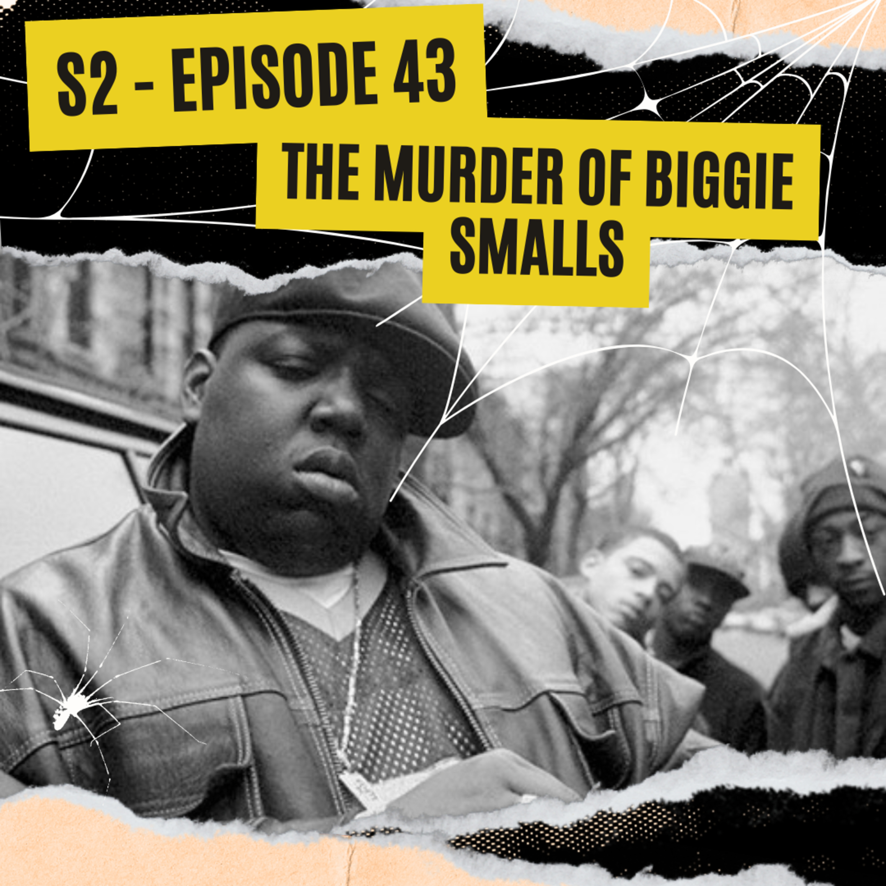 EPISODE 43: THE MURDER OF BIGGIE SMALLS