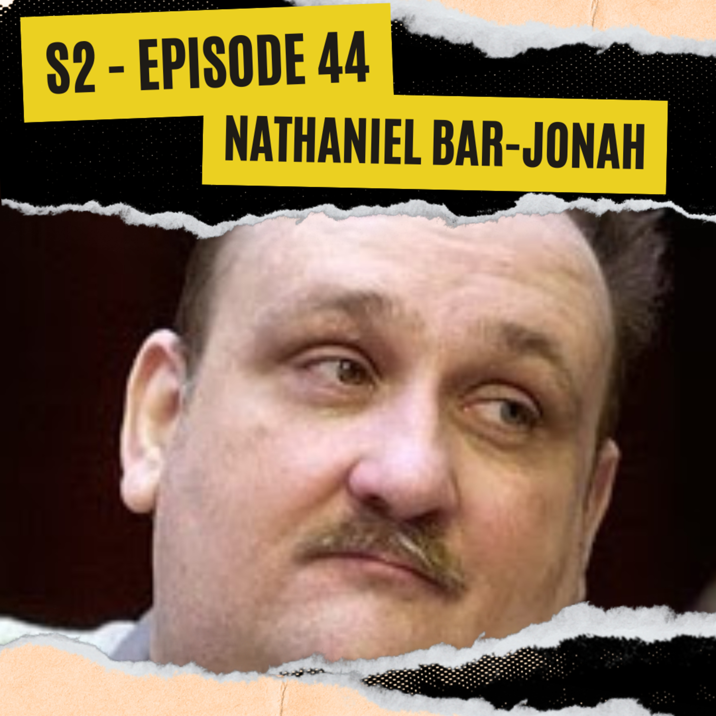 EPISODE 44: NATHANIEL BAR-JONAH