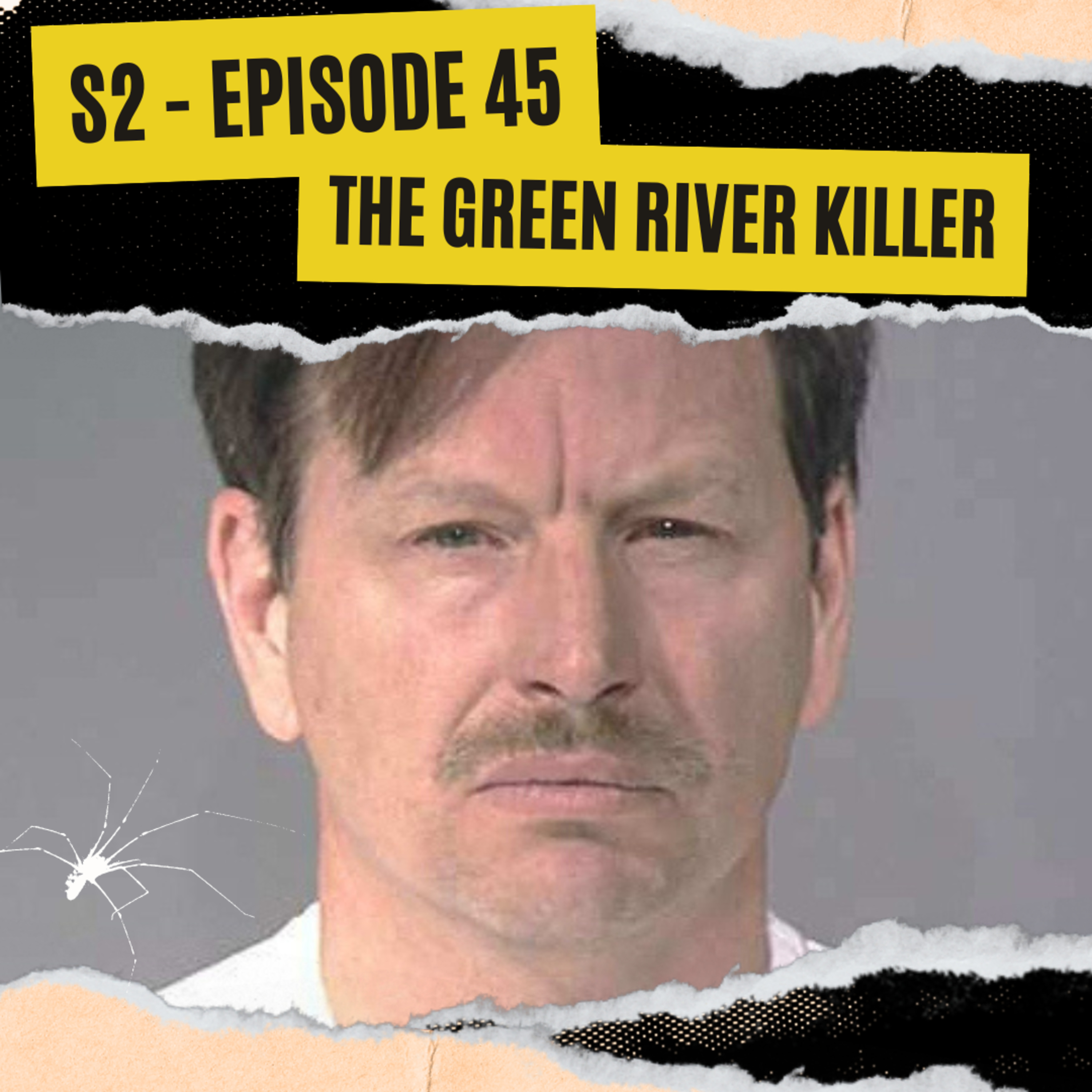 EPISODE 45: THE GREEN RIVER KILLER