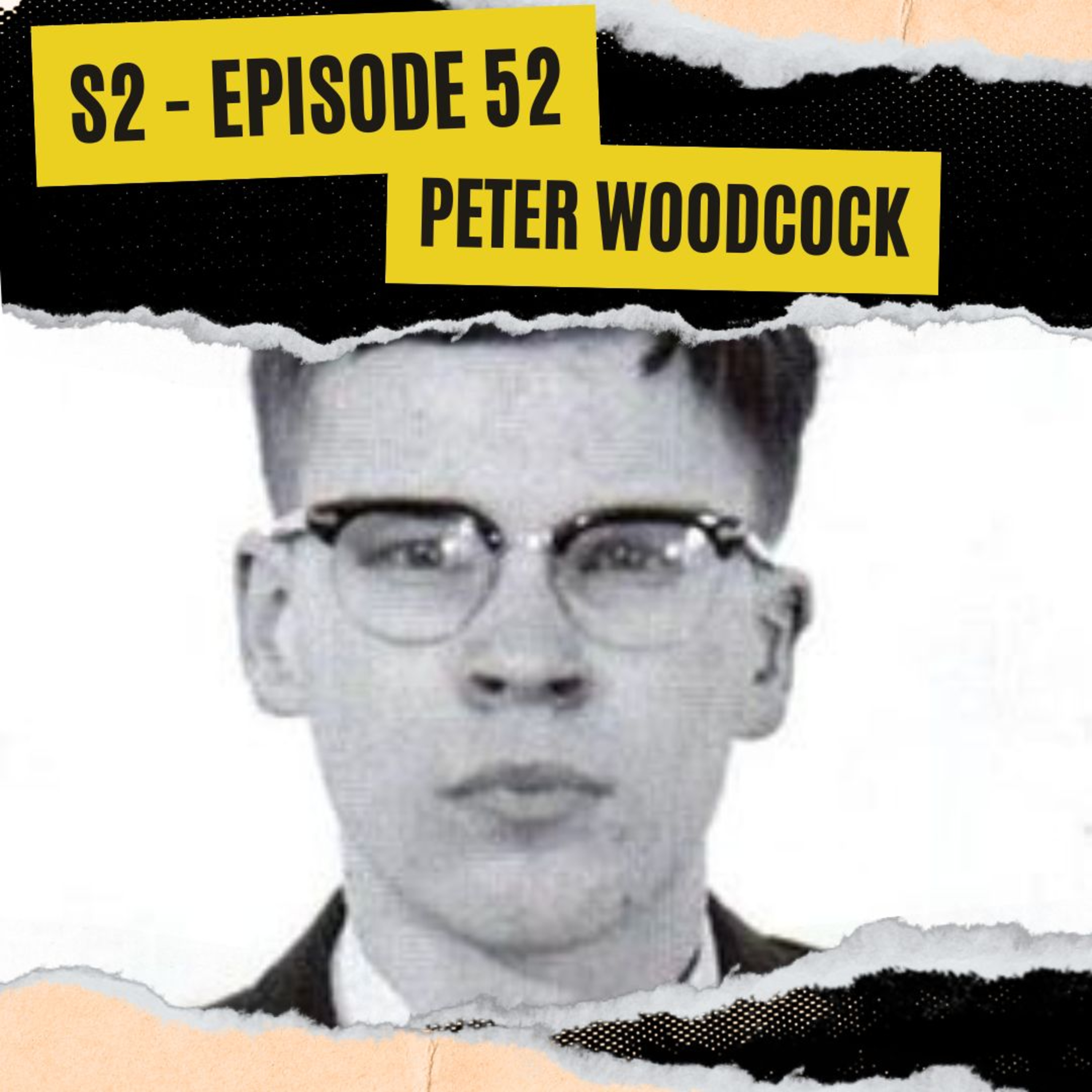 EPISODE 52: PETER WOODCOCK