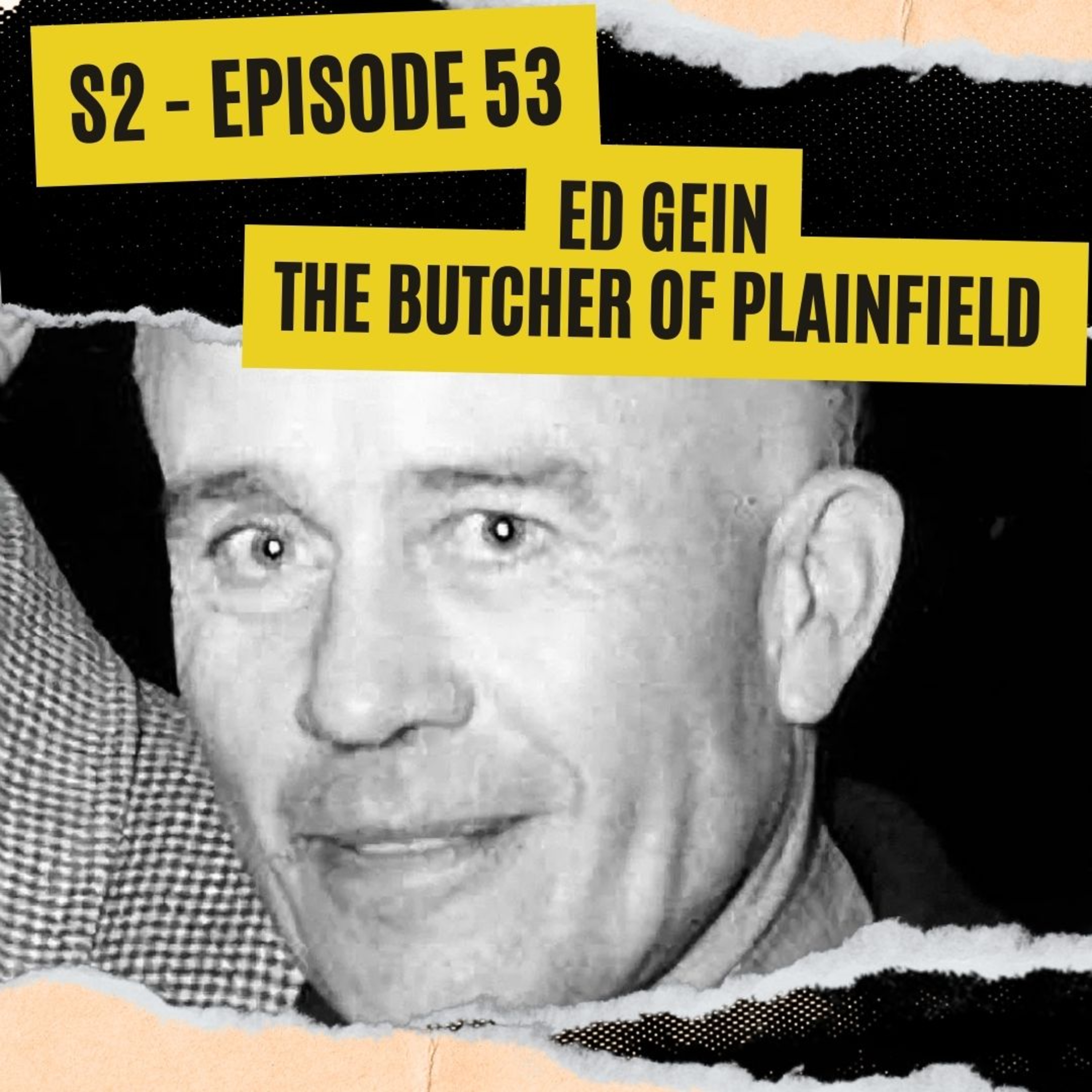EPISODE 53: ED GEIN