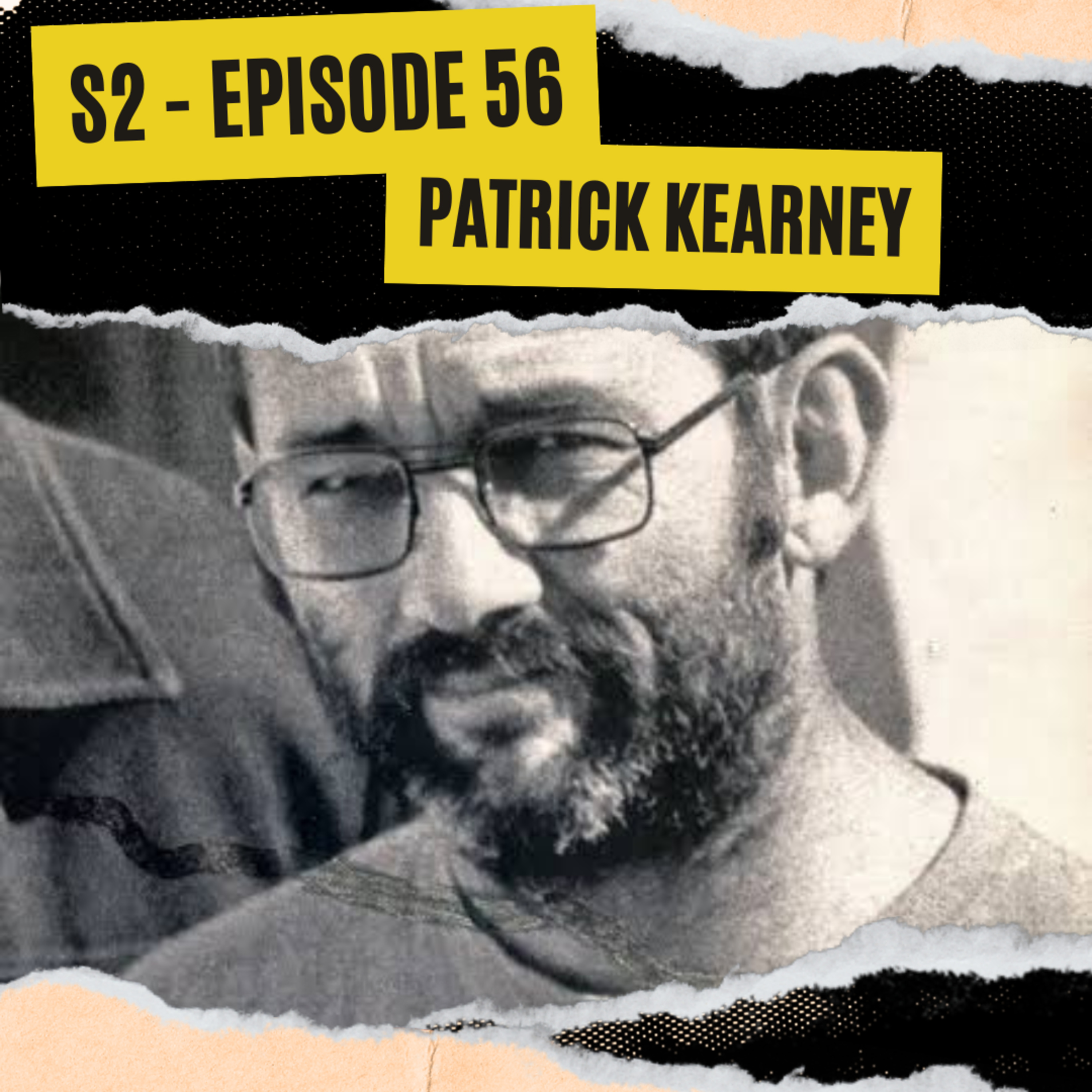 EPISODE 56: PATRICK KEARNEY *THE FREEWAY KILLER*