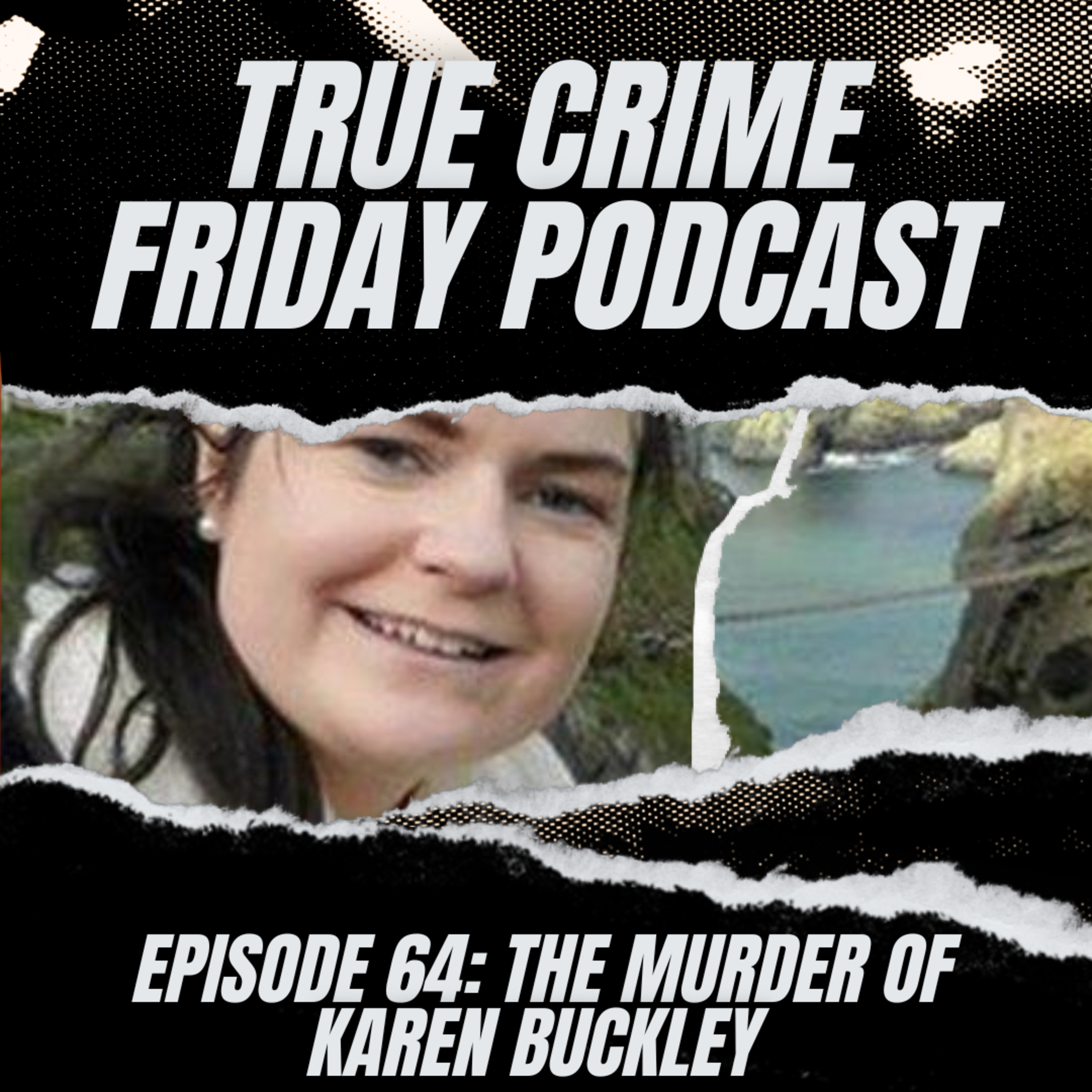 EPISODE 64: THE MURDER OF KAREN BUCKLEY