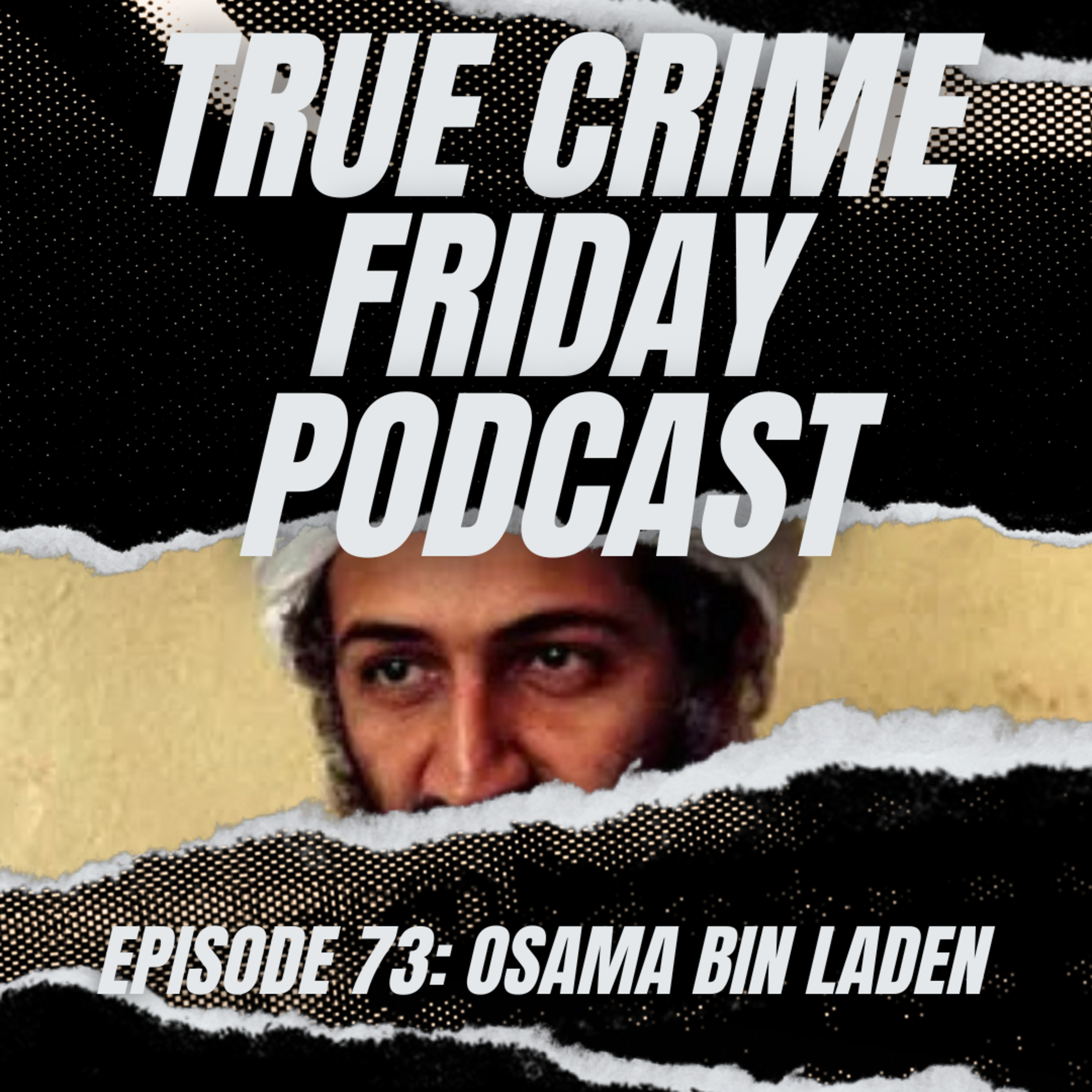 EPISODE 73: OSAMA BIN LADEN