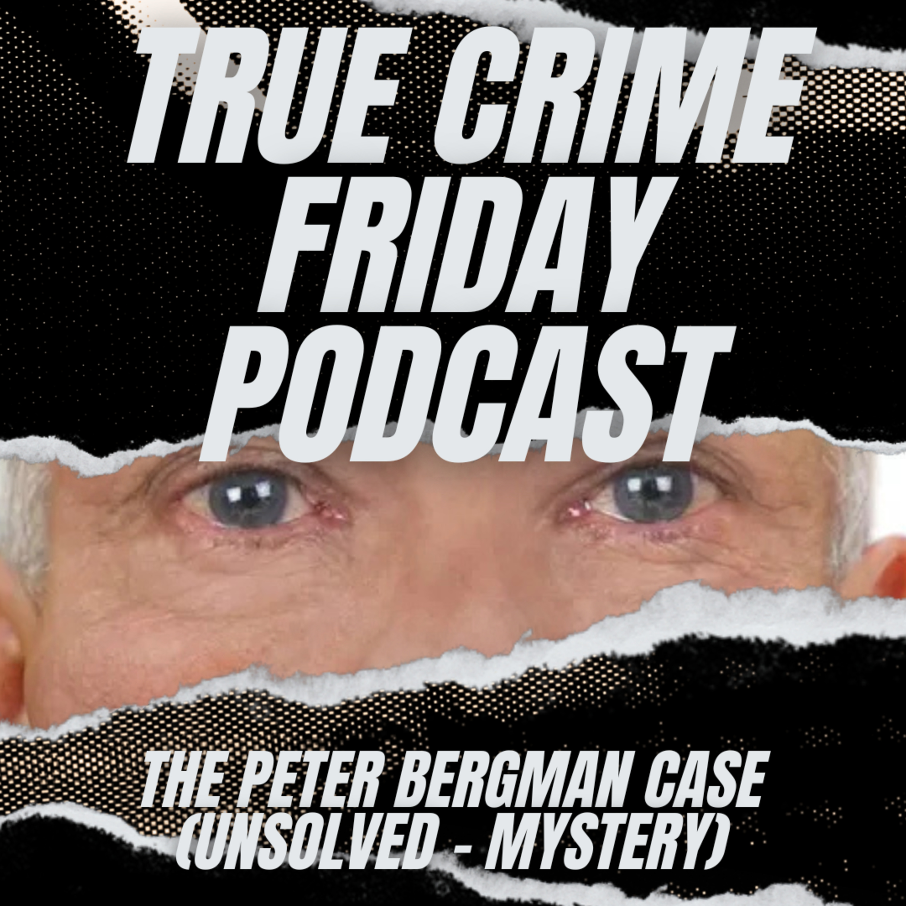 EPISODE 78: THE PETER BERGMANN CASE